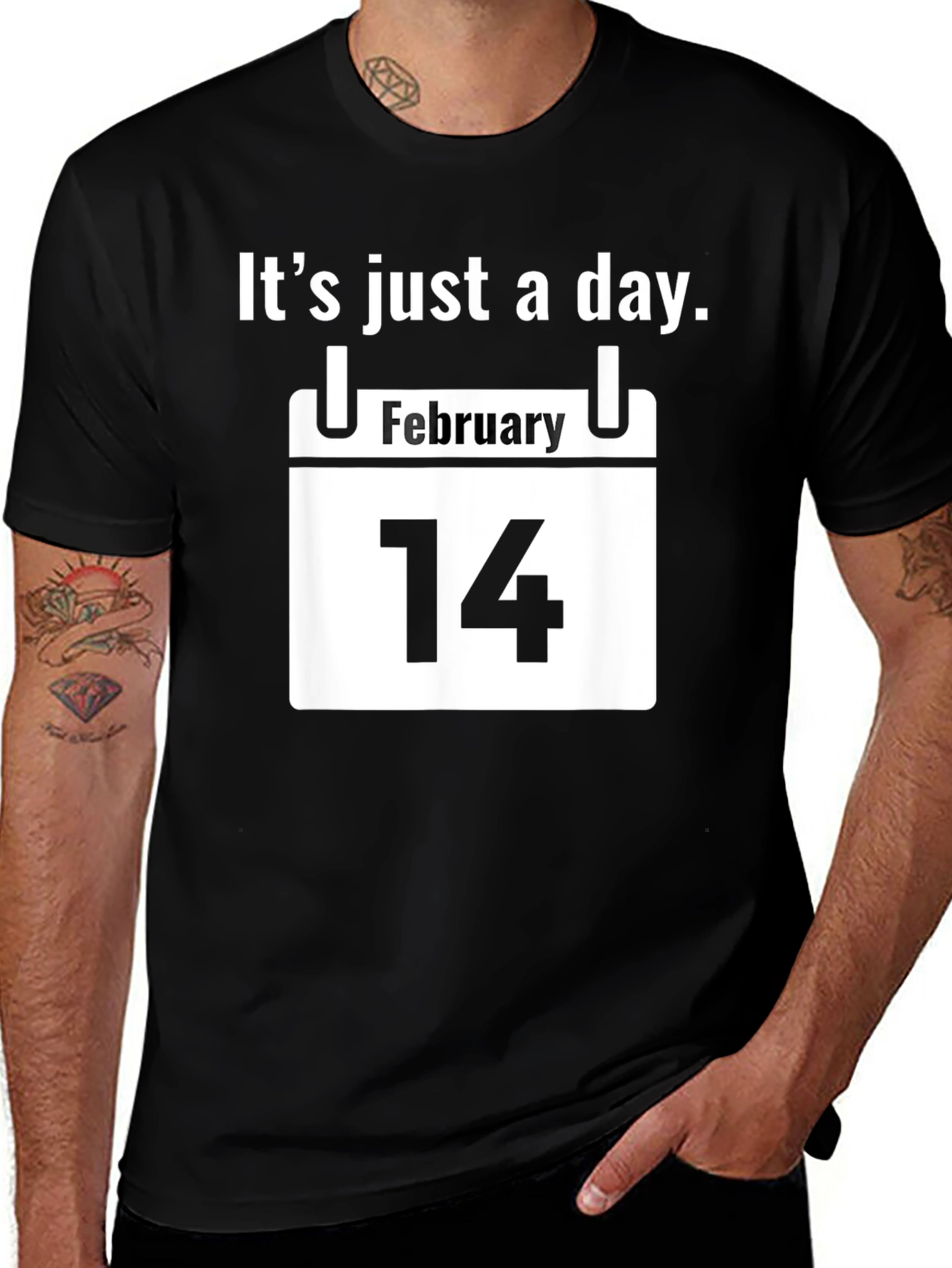 It's Just A Day Valentine's T-Shirt