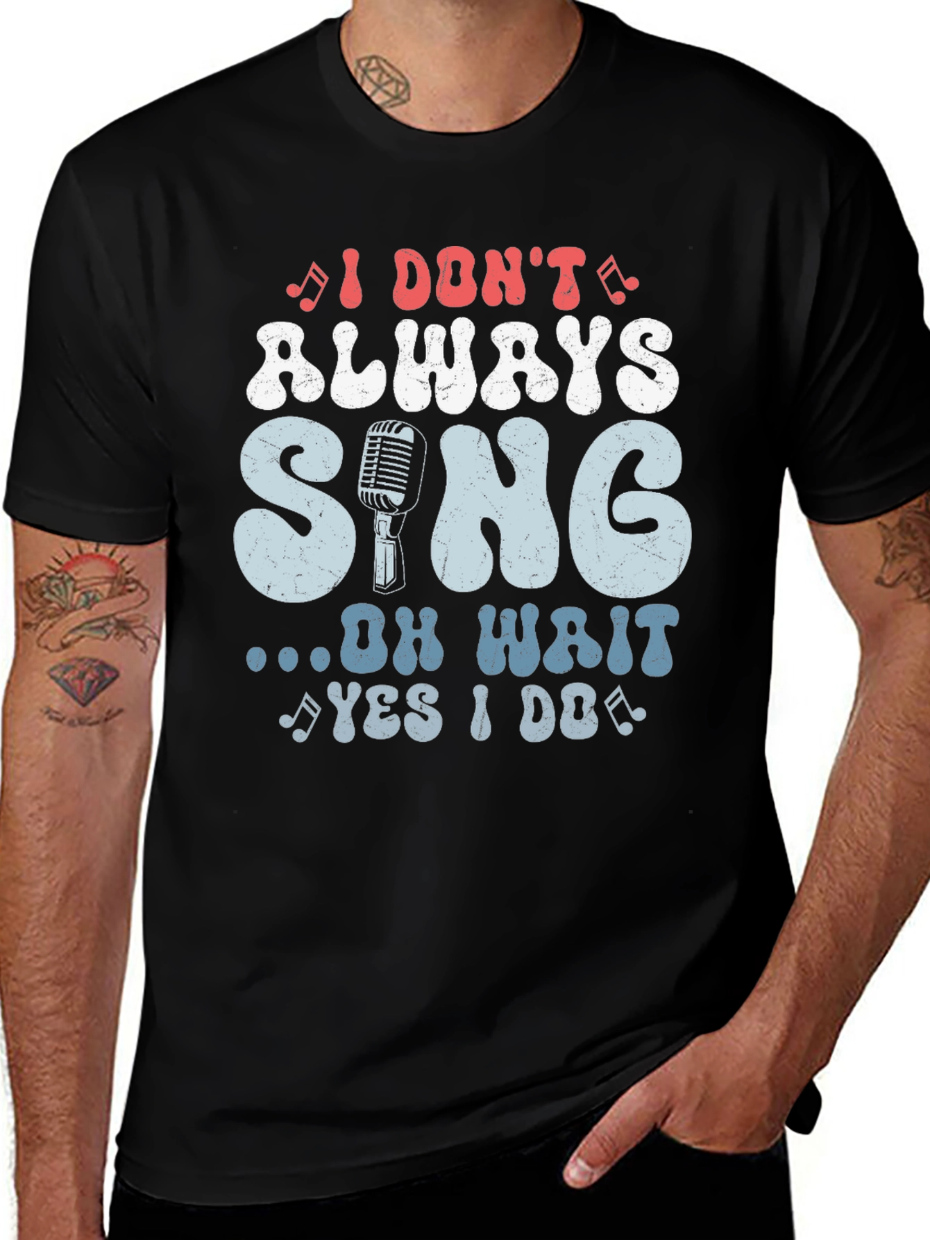 Variant 13 of Singing T-Shirt - I Don't Always Sing