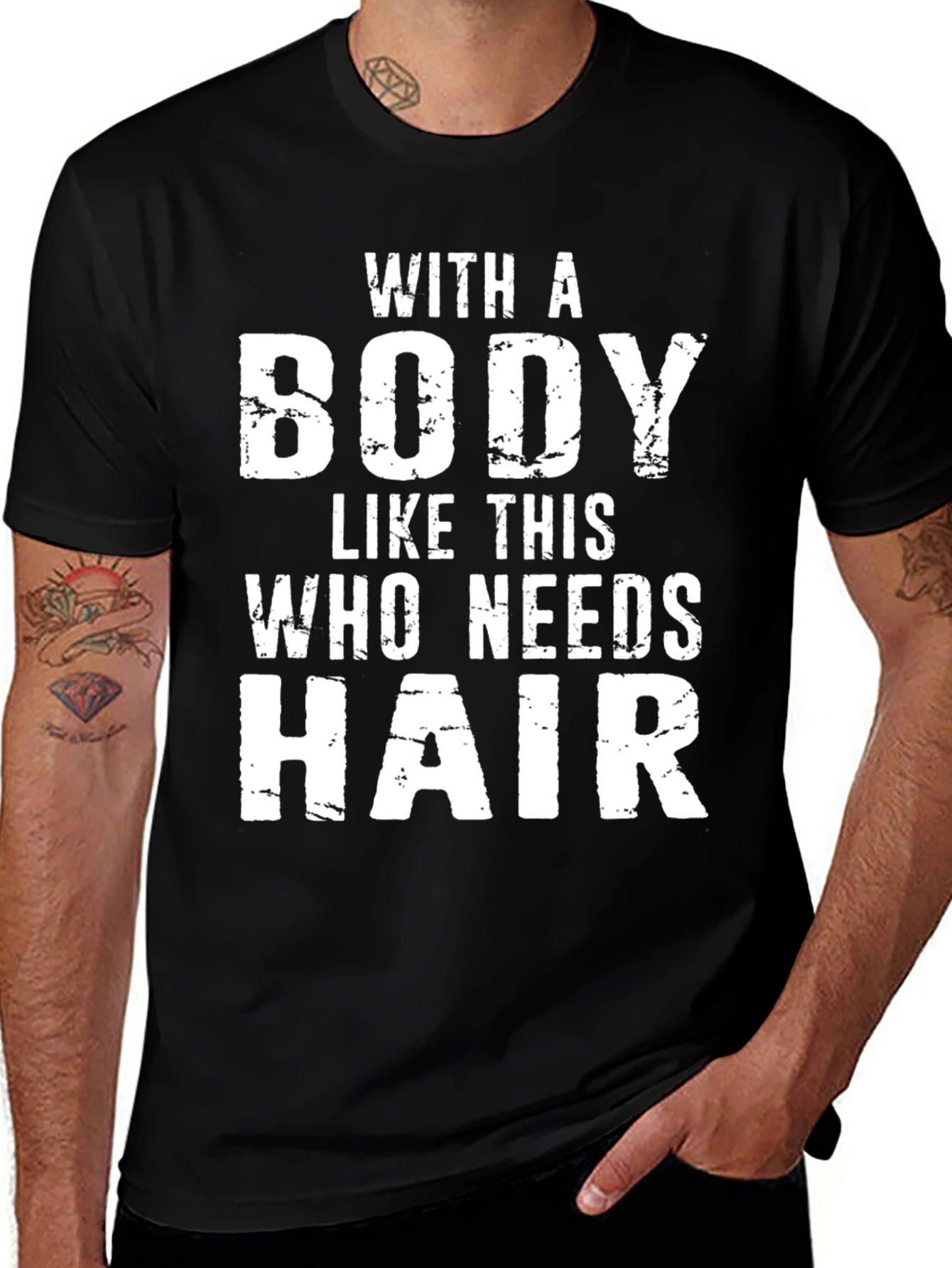 Variant 14 of Funny Bald Man T-Shirt - "With A Body Like This Who Needs Hair"