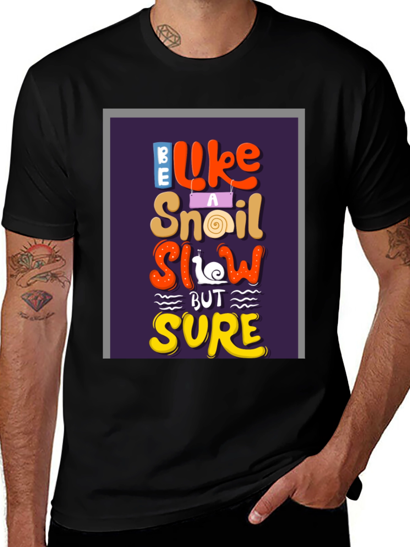 Variant 30 of Be Like A Snail T-Shirt - Slow But Sure