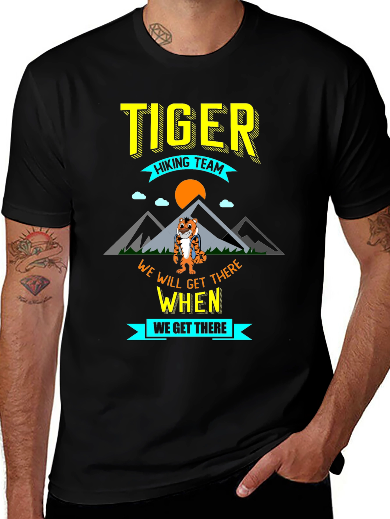 Variant 20 of Tiger Hiking Team T-Shirt - We Will Get There When We Get There
