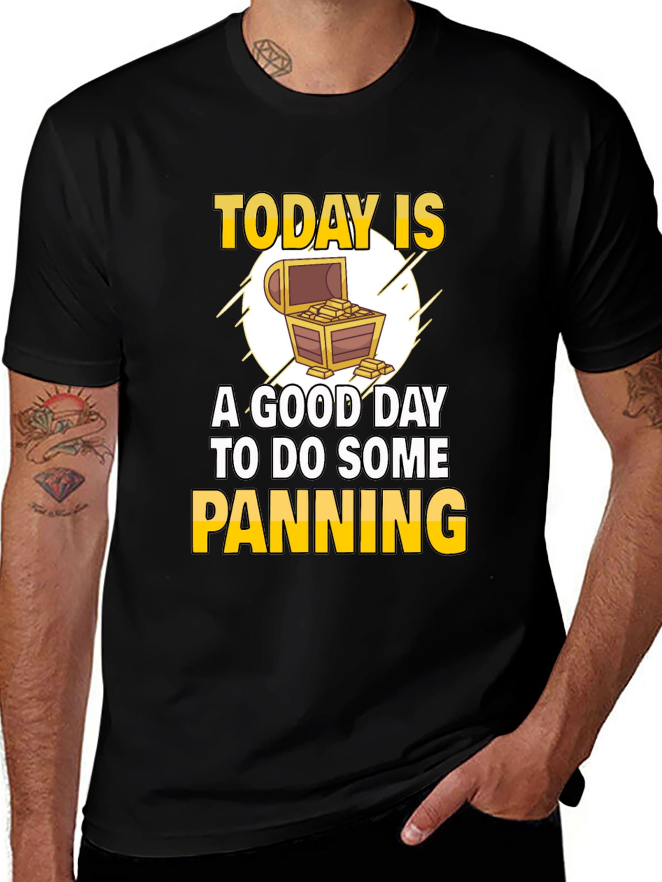 Variant 24 of Gold Panning T-Shirt - Today is a Good Day