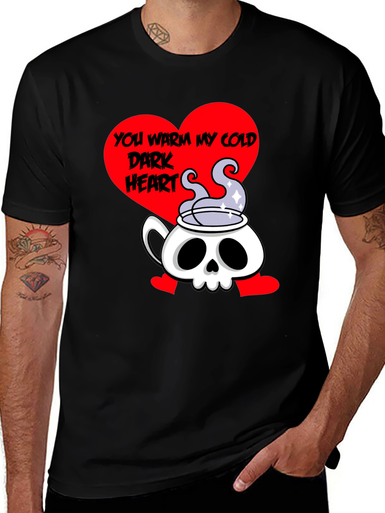 You Warm My Cold Dark Heart Skull Tea T-Shirt