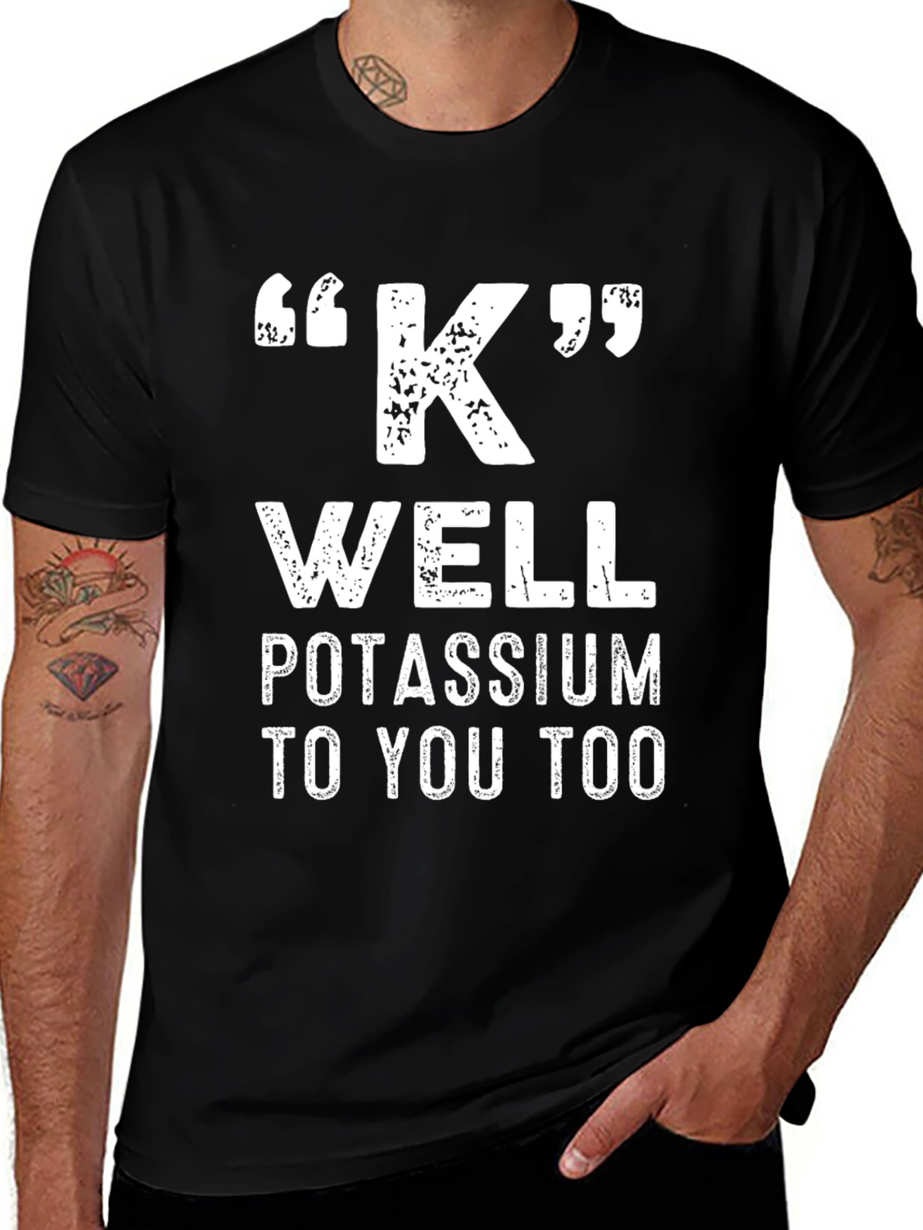 Variant 28 of "K" Well Potassium To You Too Black T-Shirt