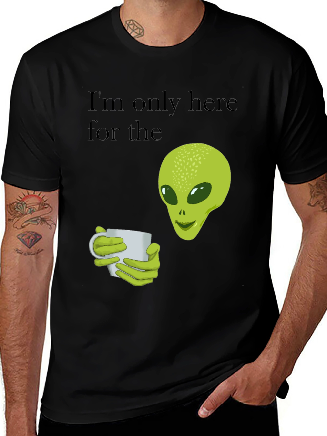 Variant 10 of Alien Coffee T-Shirt - I'm Only Here For The Coffee