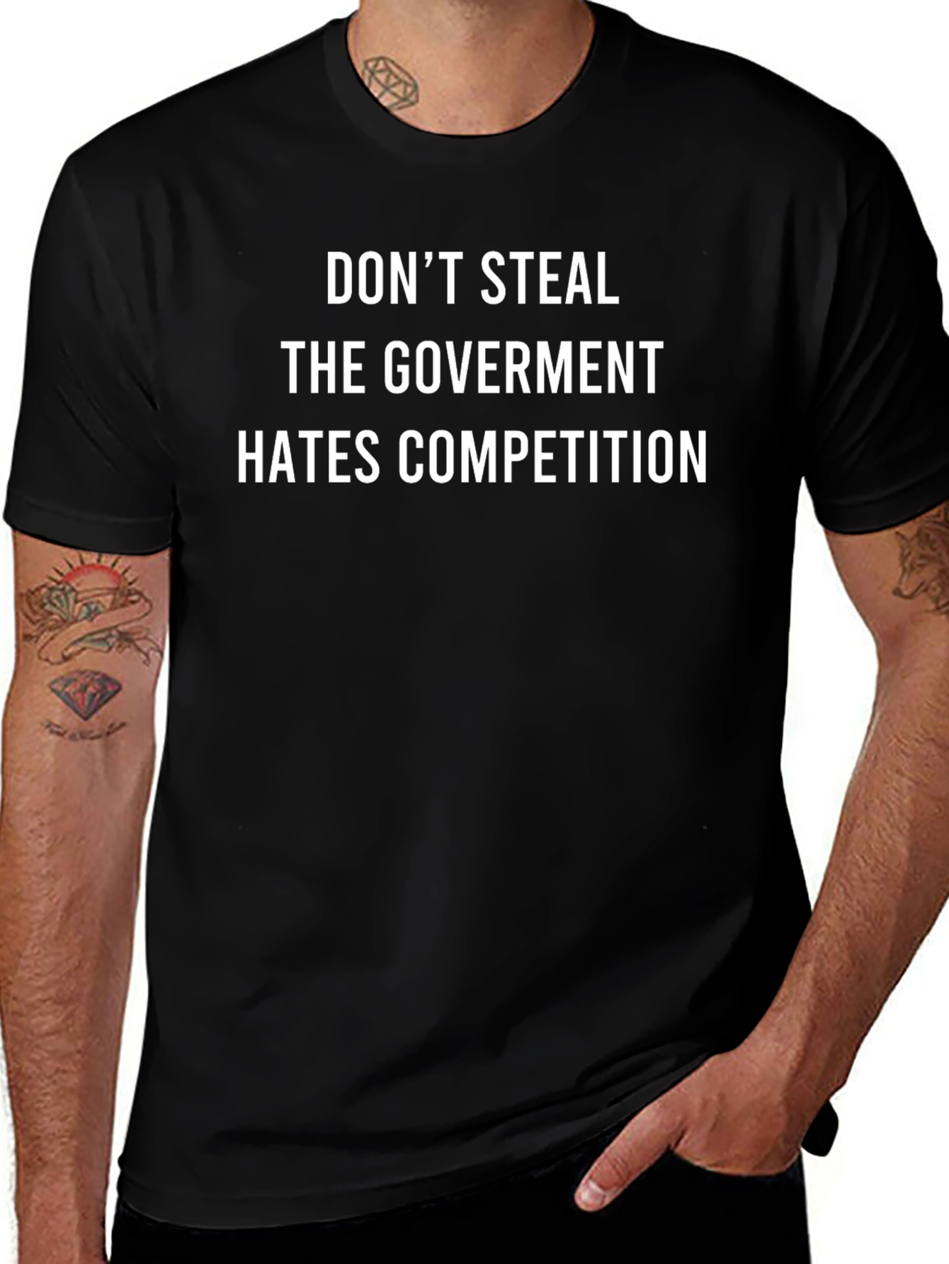 Variant 26 of Don't Steal Government Hates Competition Graphic Tee