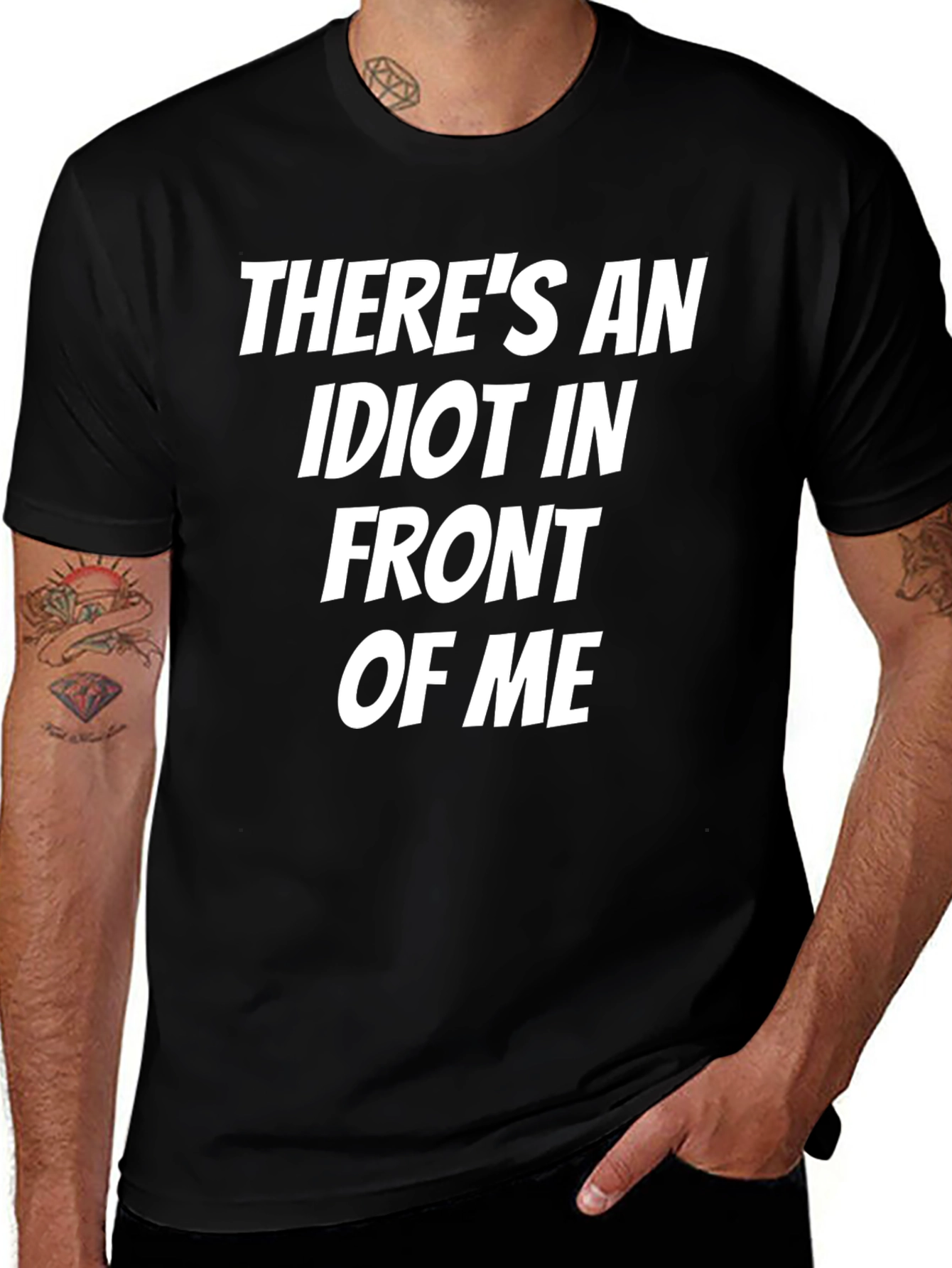 Variant 7 of Funny "Idiot In Front Of Me" Black T-Shirt