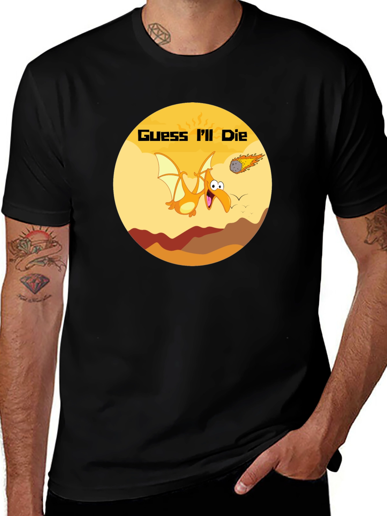 Guess I'll Die T-Shirt - Dinosaur Meteor Humor Tee