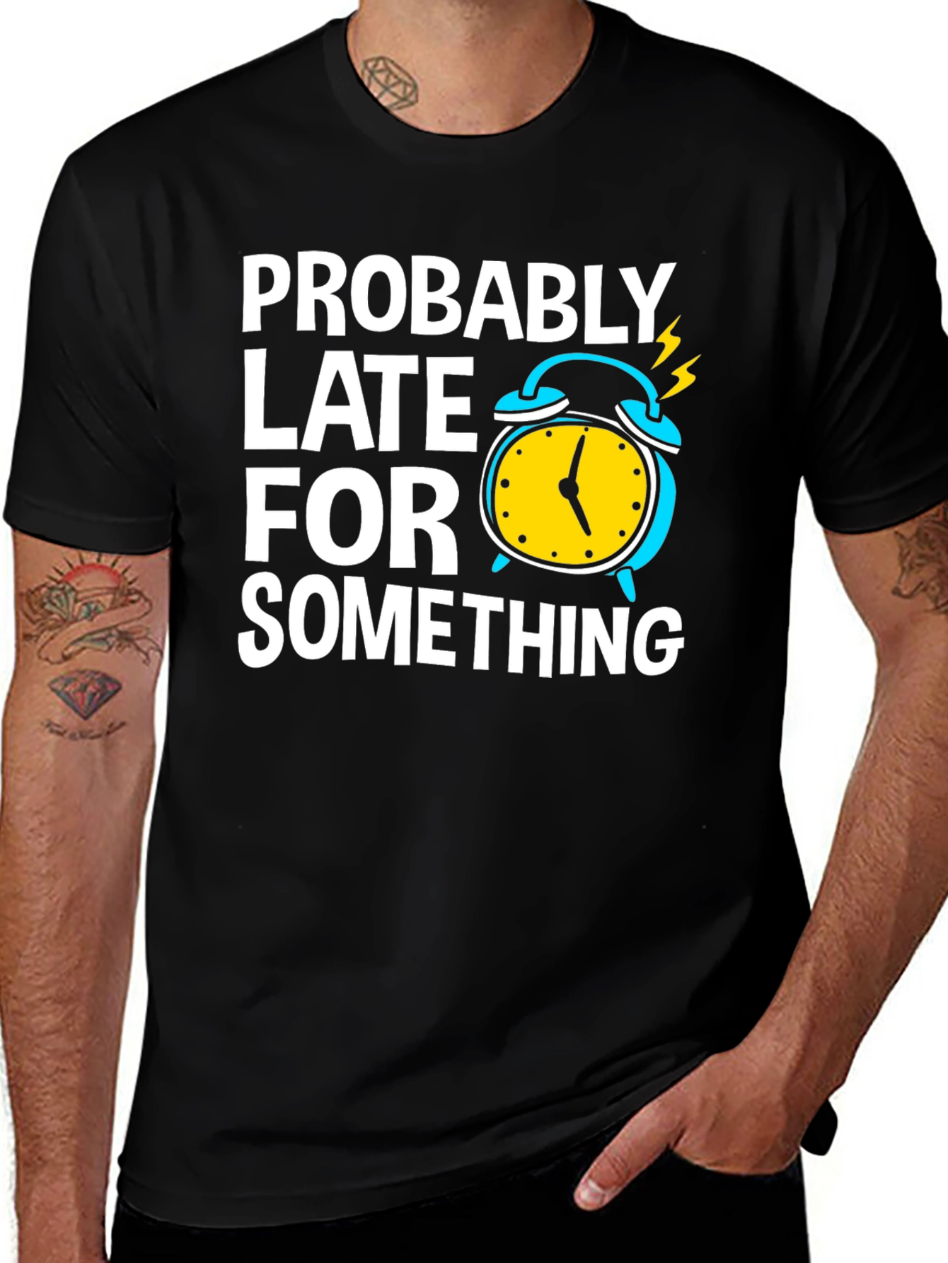 Variant 24 of Funny 'Probably Late' Black T-Shirt