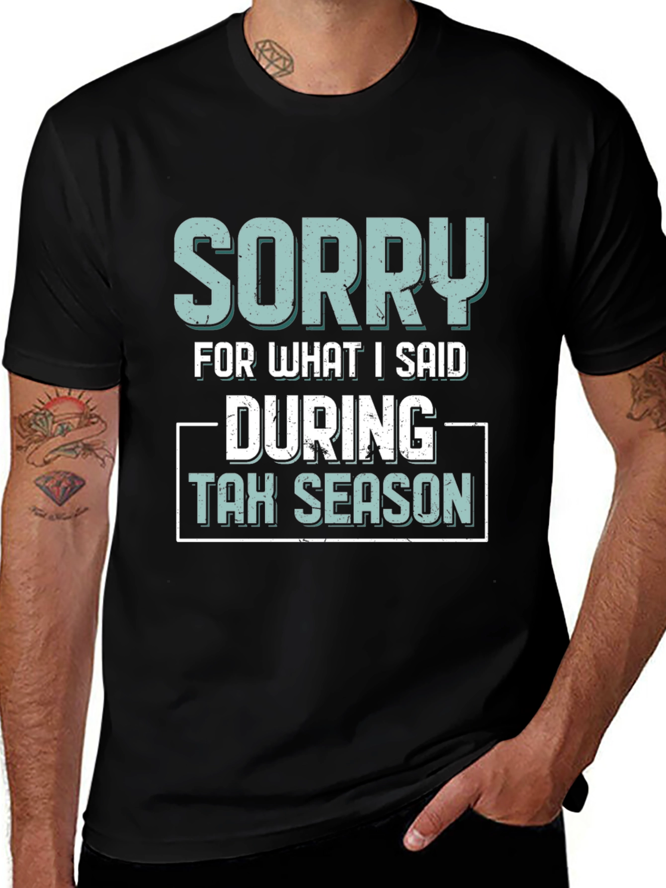 Variant 29 of Sorry for What I Said During Tax Season T-Shirt