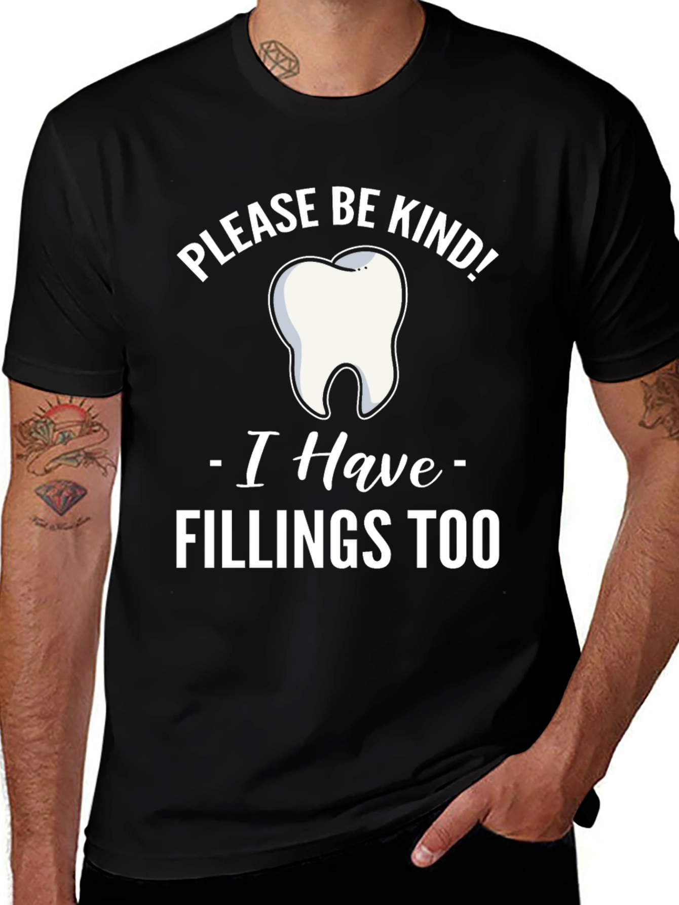Variant 4 of Funny Dentist T-Shirt - Please Be Kind I Have Fillings Too