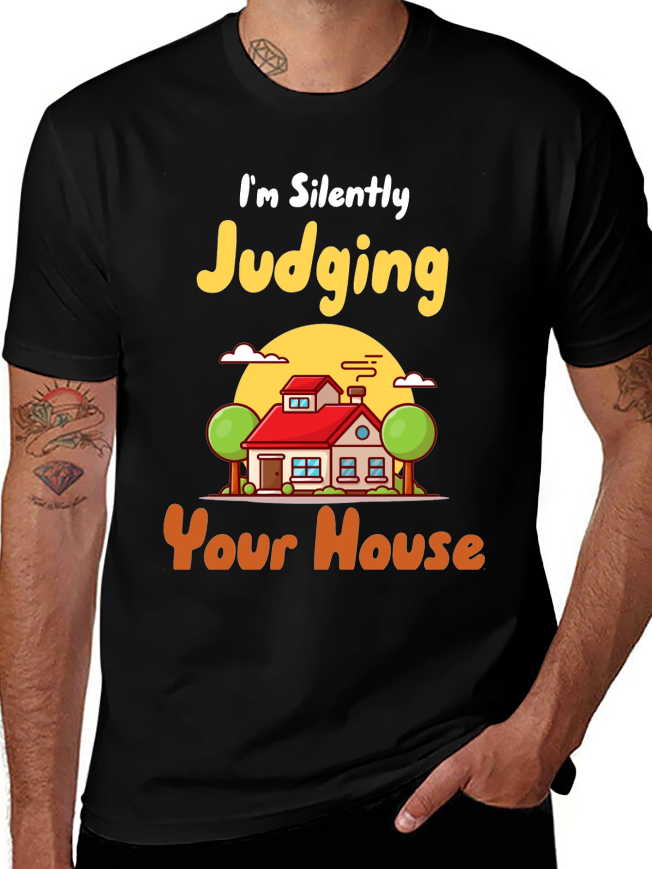 Variant 18 of Judging Your House T-Shirt - Funny Real Estate Tee