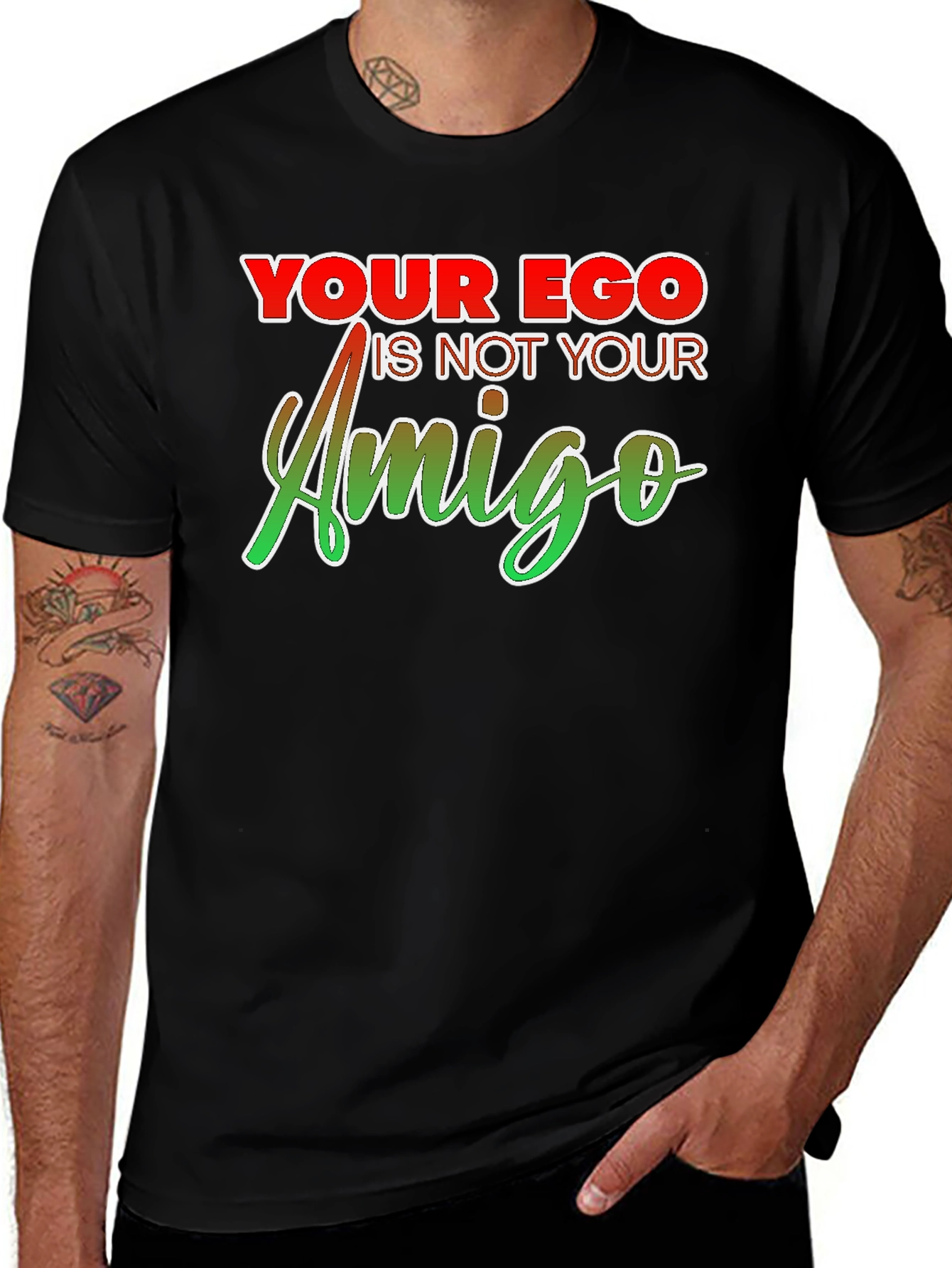 Your Ego Is Not Your Amigo Graphic Tee