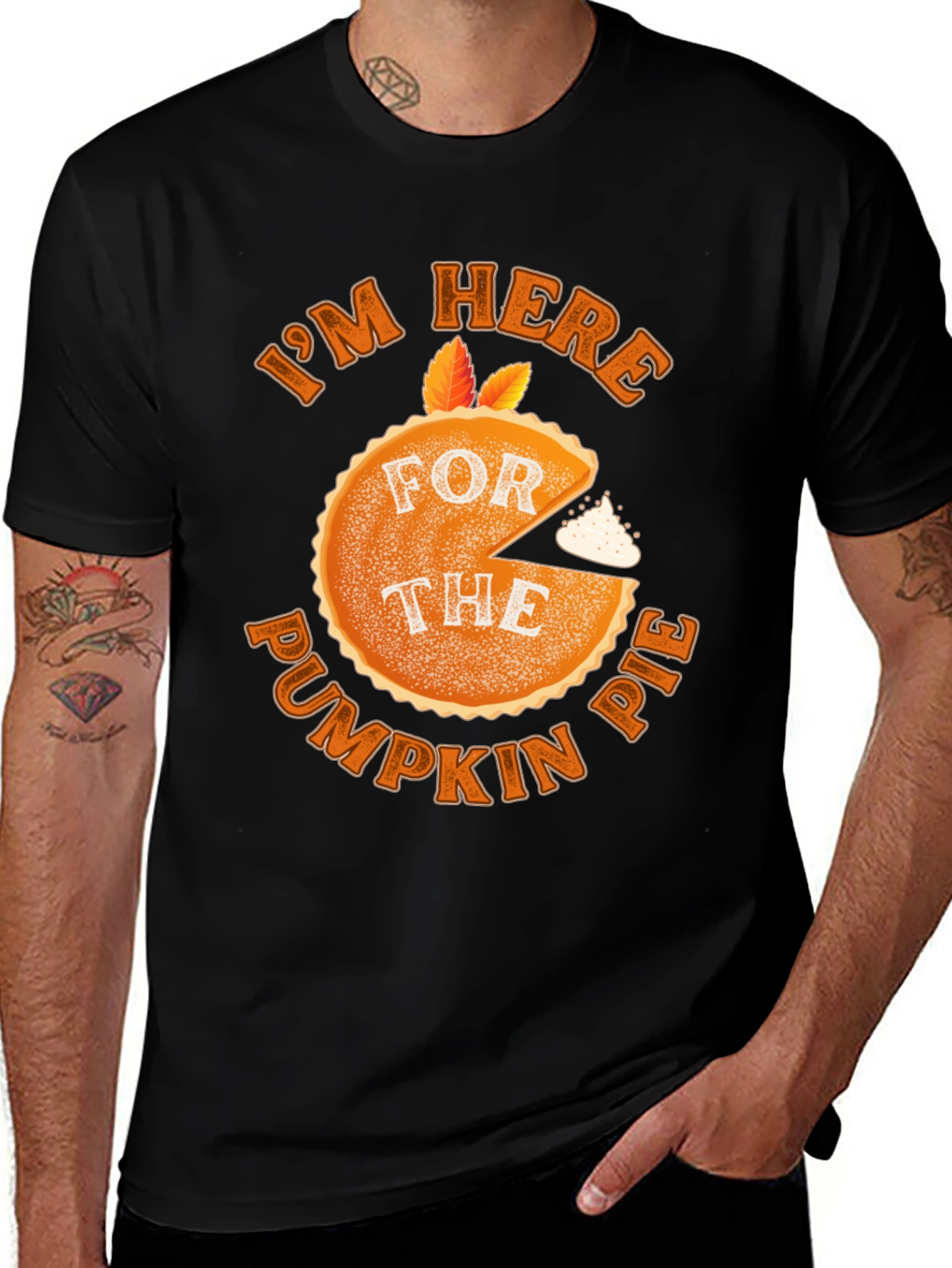 Variant 26 of I'm Here for the Pumpkin Pie T-Shirt