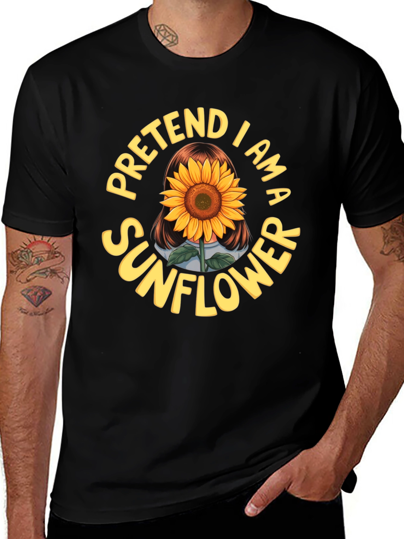 Variant 26 of Pretend I am a Sunflower Funny Graphic T-Shirt
