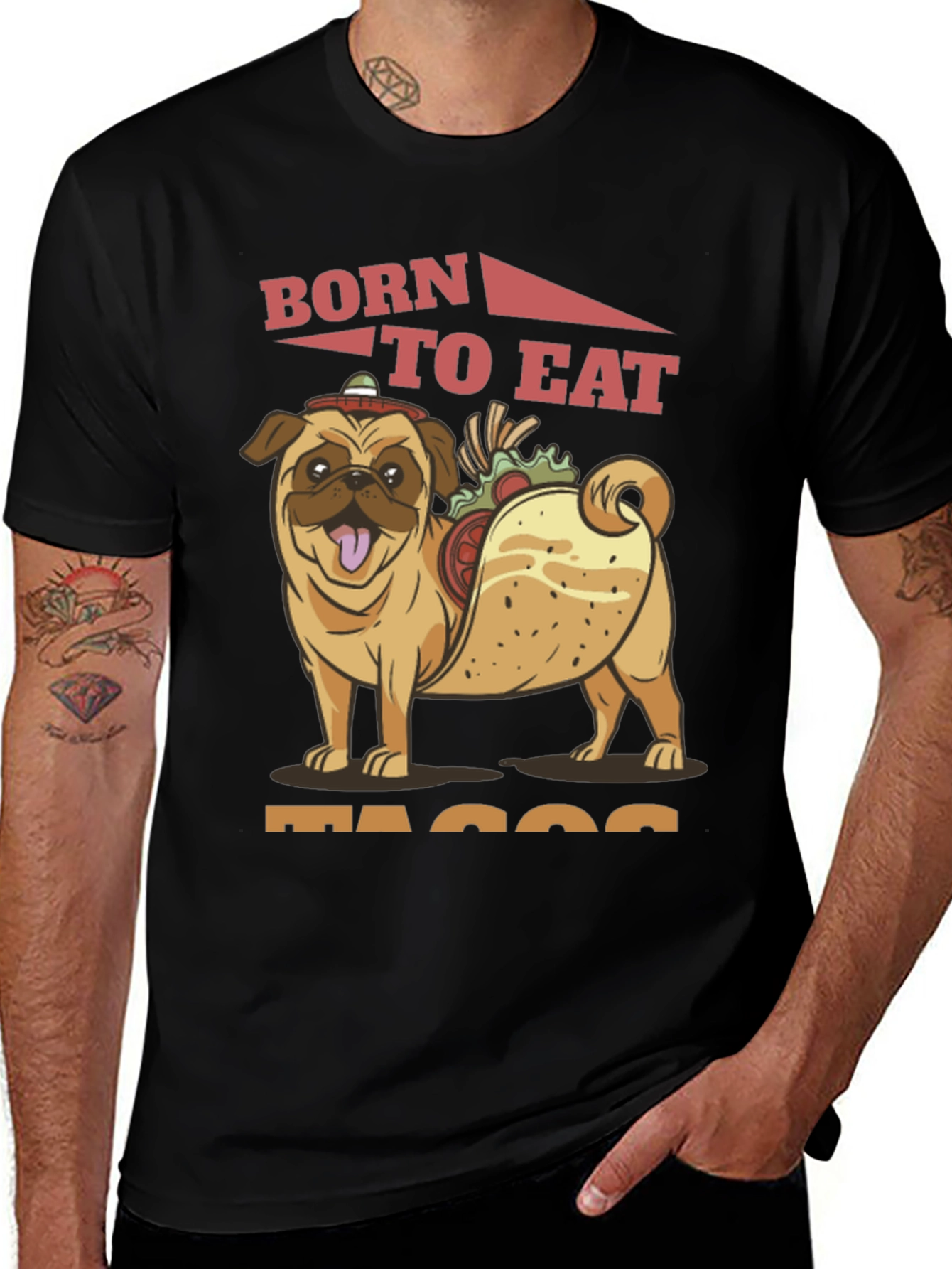 Variant 26 of Born To Eat Tacos Pug T-Shirt