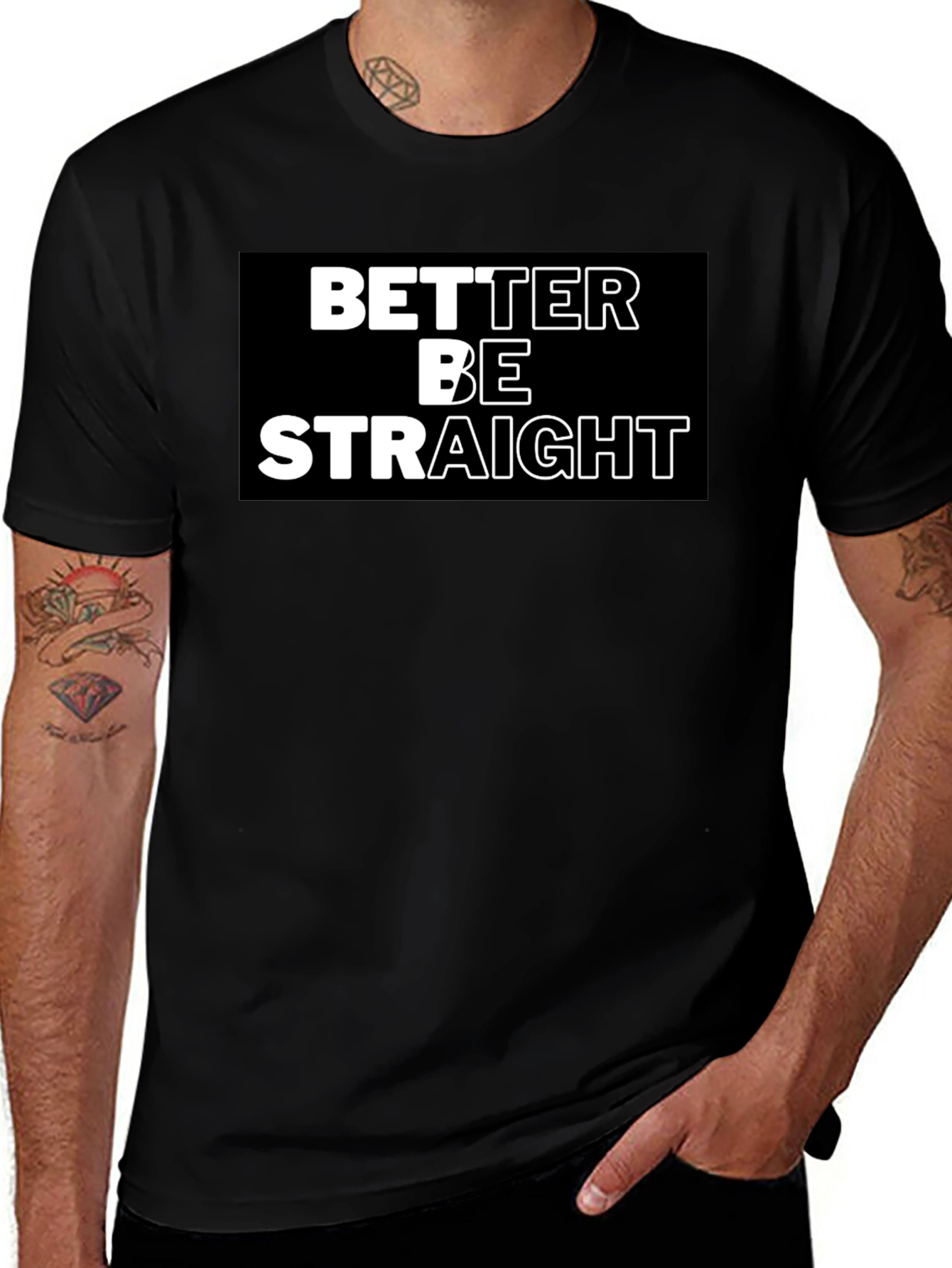 Variant 20 of Better Be Straight Graphic Tee - Bold Statement Shirt