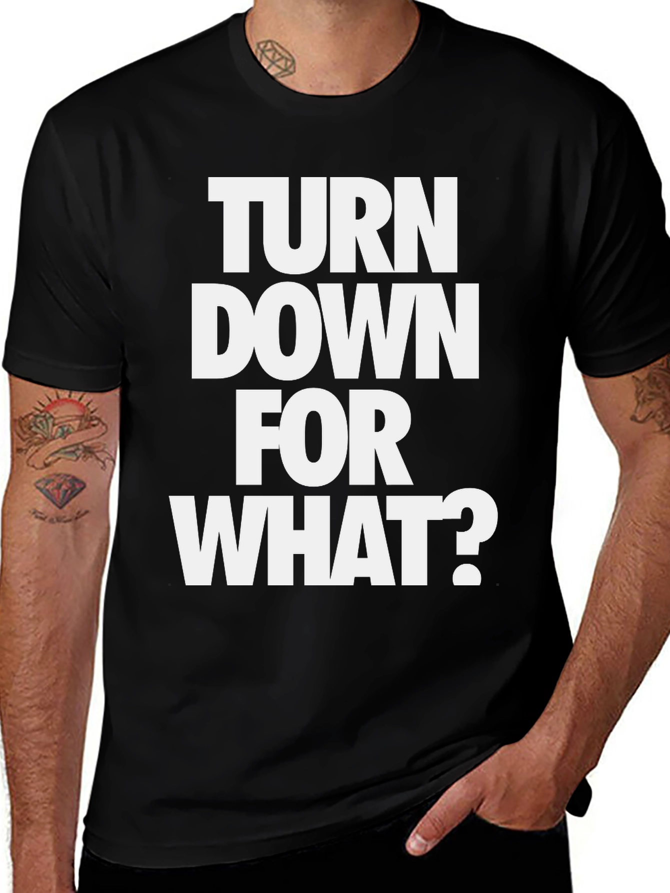 Variant 11 of Turn Down For What? Black Graphic Tee