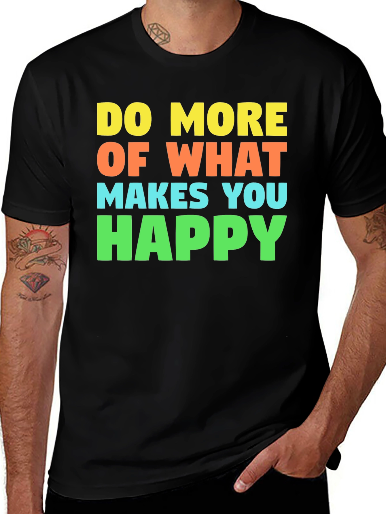 Black Do More of What Makes You Happy T-Shirt main image