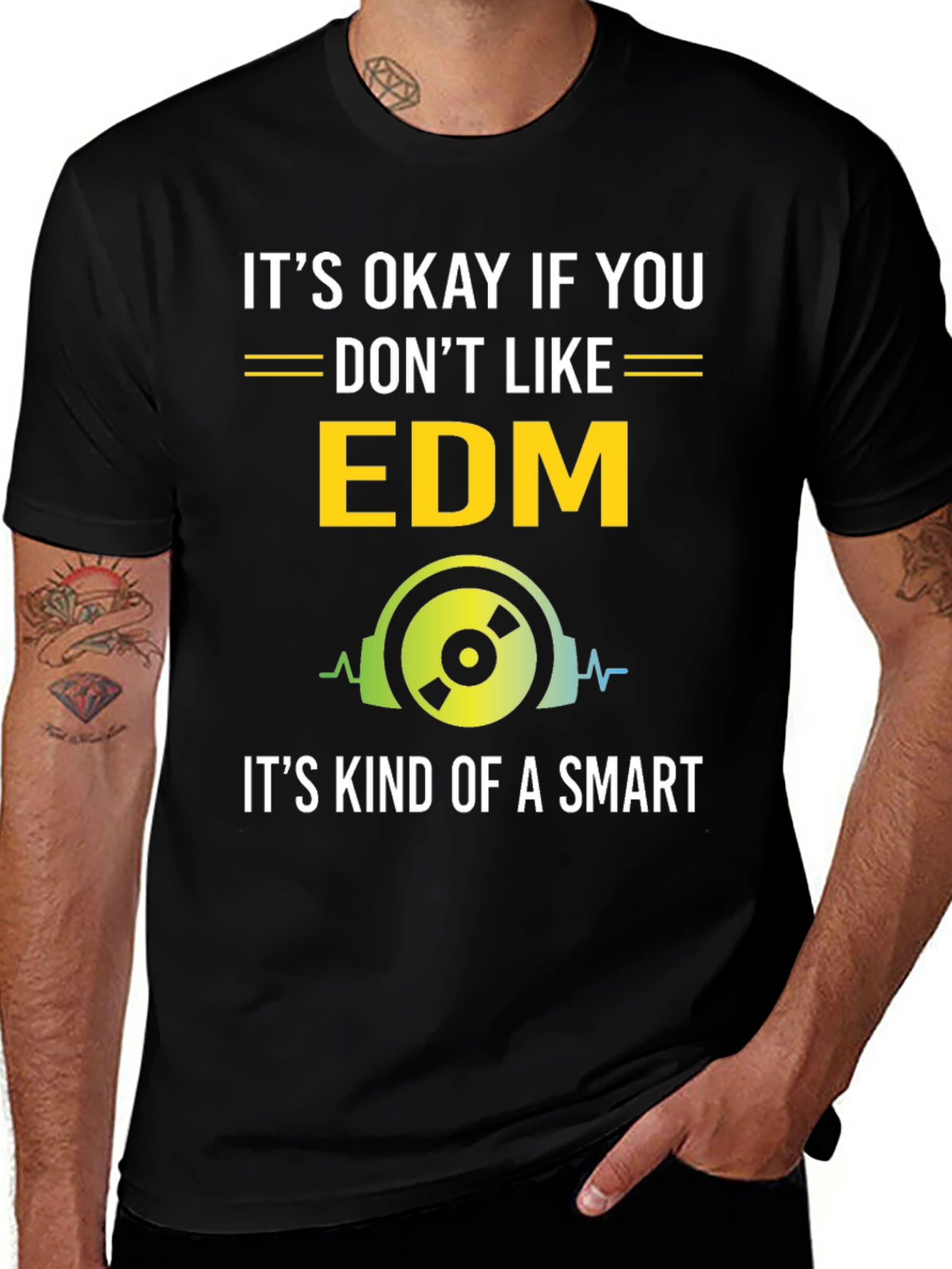 Variant 30 of It's Okay If You Don't Like EDM T-Shirt
