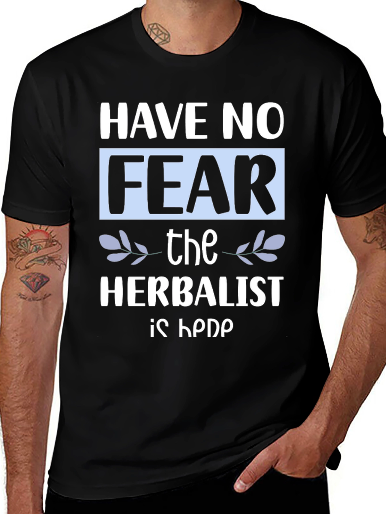 Variant 21 of Have No Fear The Herbalist Is Here T-Shirt