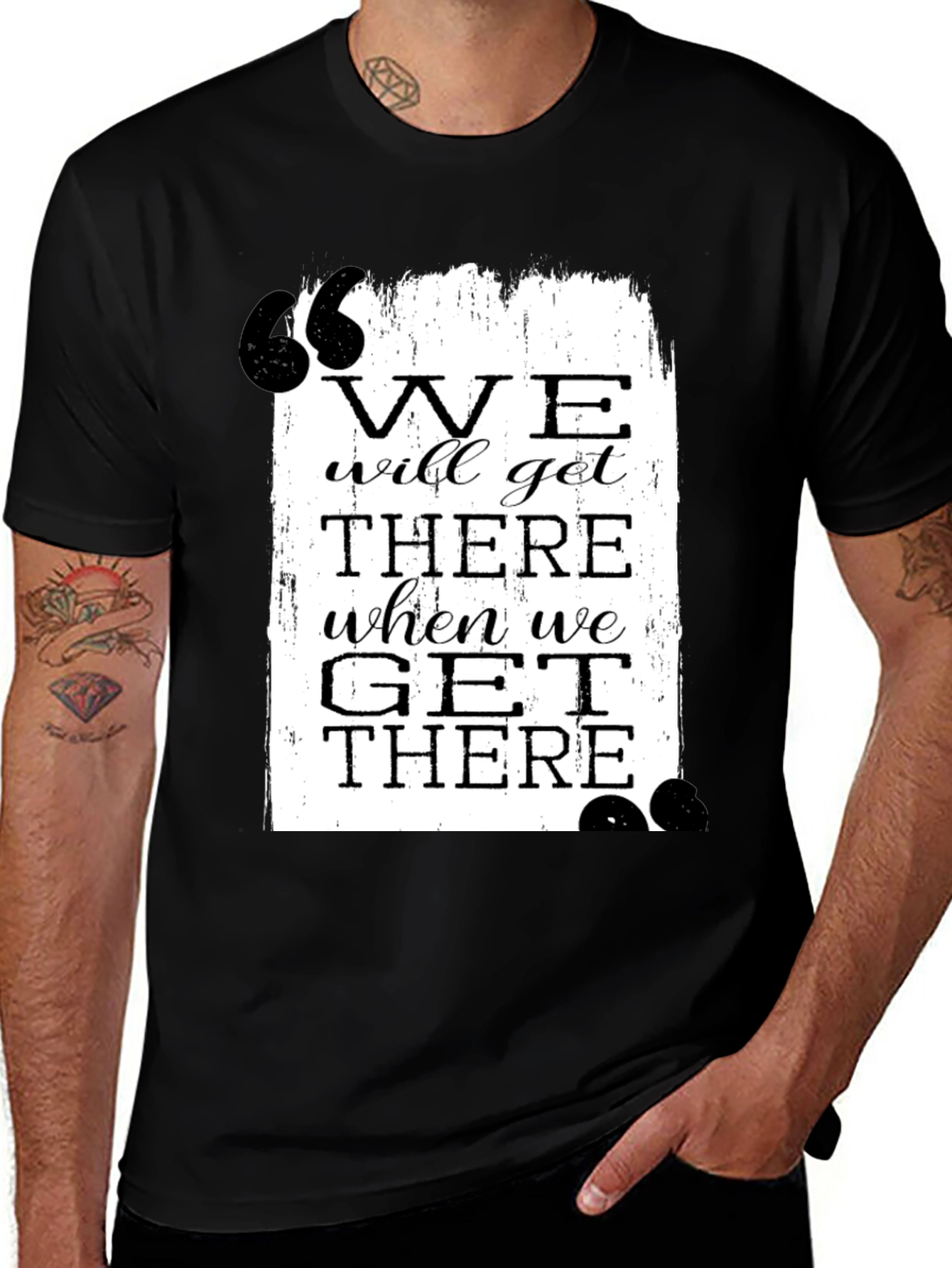 Variant 21 of We Will Get There T-Shirt - Inspirational Quote Tee