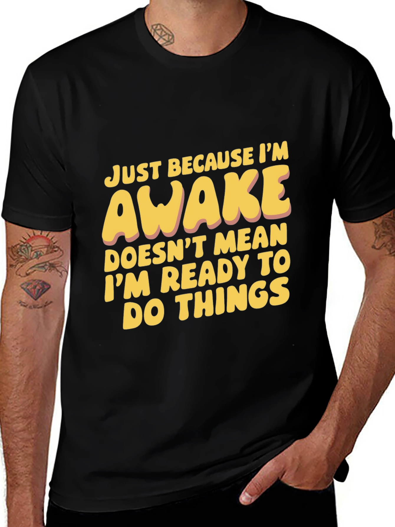 Variant 4 of Funny Awake T-Shirt: Not Ready for Things