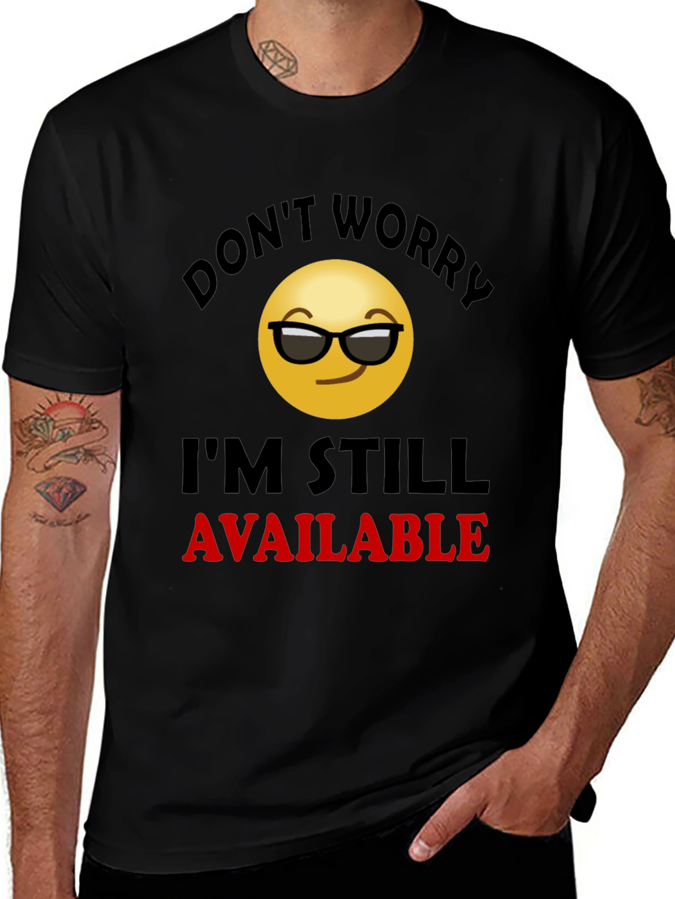 Variant 10 of Don't Worry, I'm Still Available T-Shirt