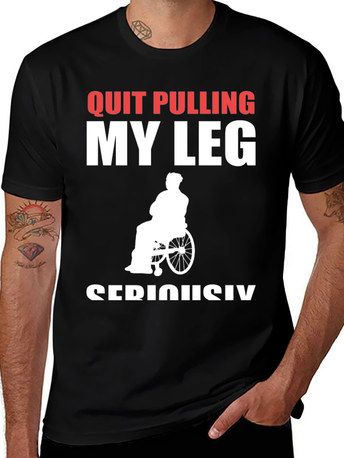 Variant 26 of Quit Pulling My Leg T-Shirt