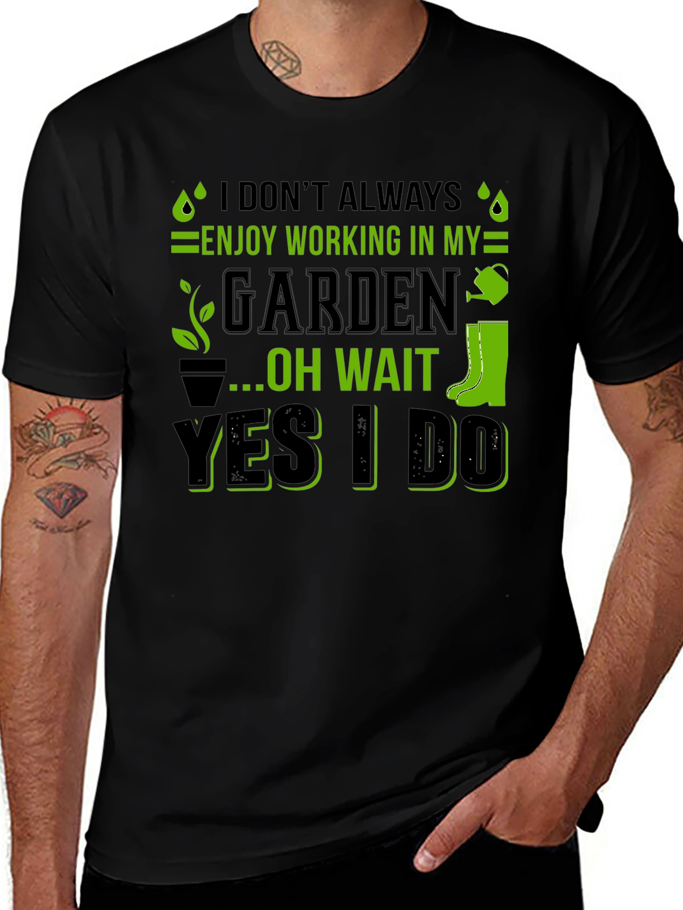 Variant 11 of Gardening Humor T-Shirt: I Don't Always, Oh Wait, Yes I Do!