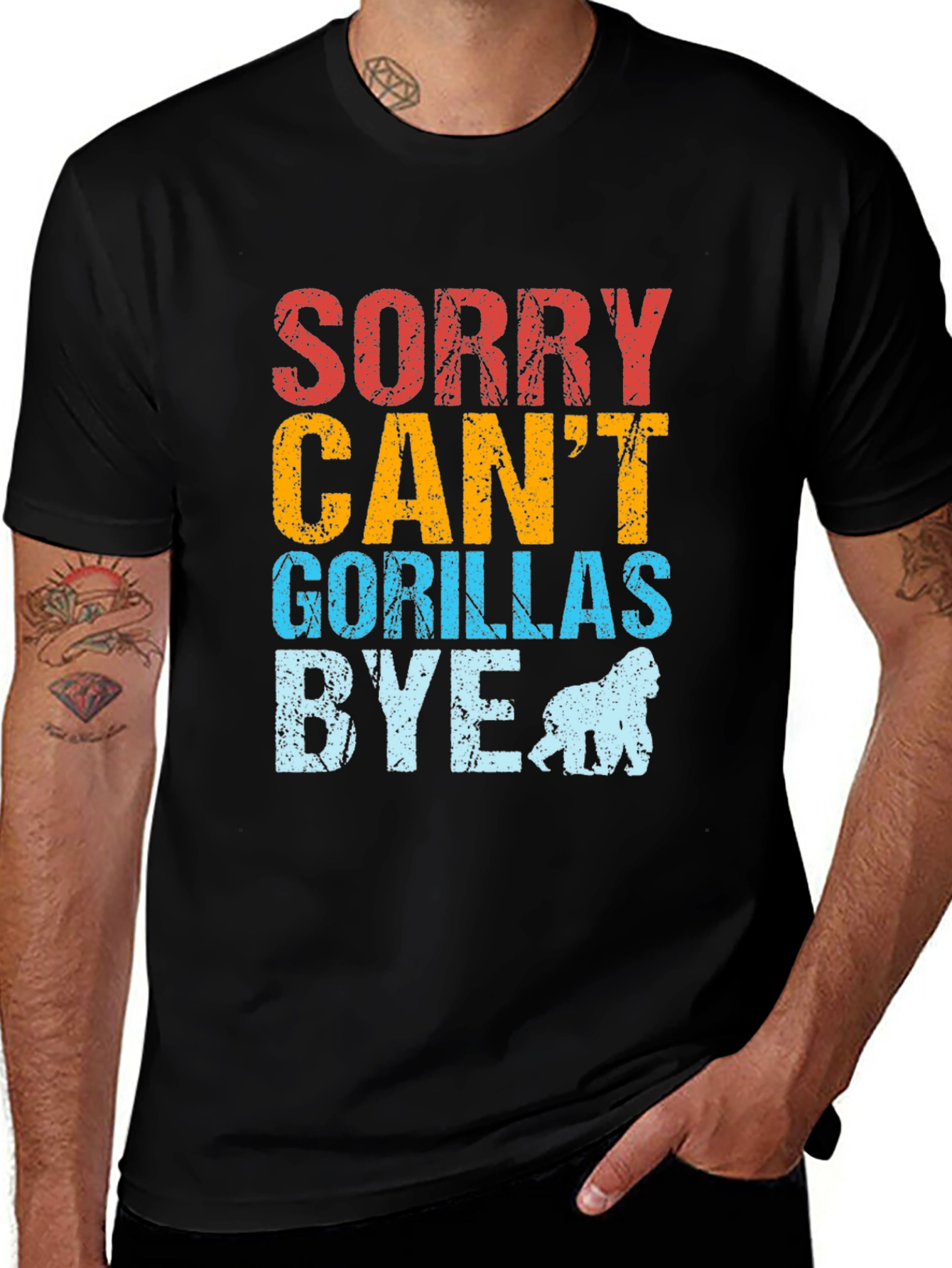 Variant 16 of Sorry Can't Gorillas Bye Funny Graphic Tee