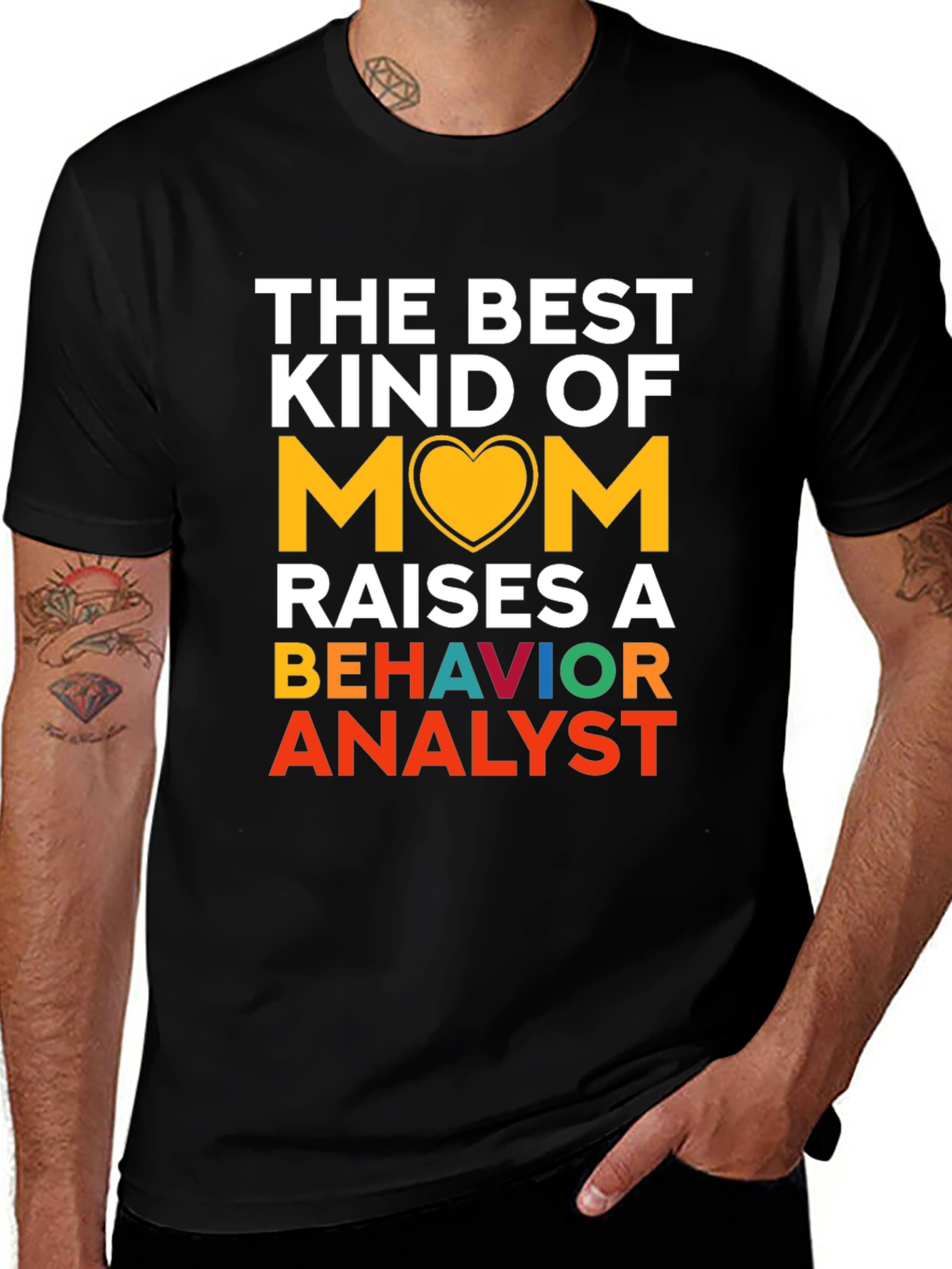 Variant 21 of Best Mom Raises a Behavior Analyst T-Shirt