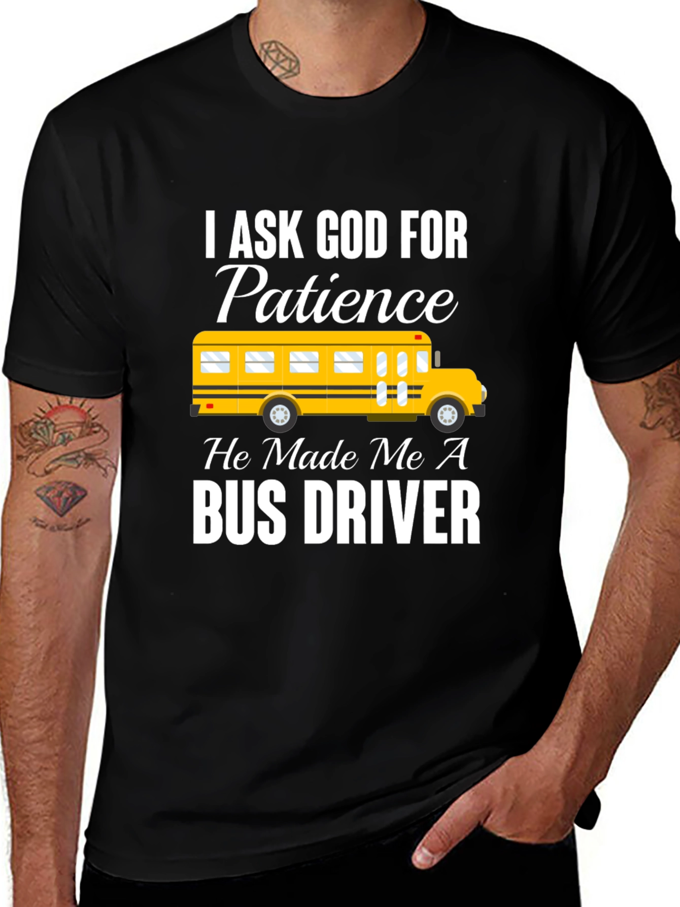 Variant 29 of I Ask God for Patience Bus Driver Black T-Shirt