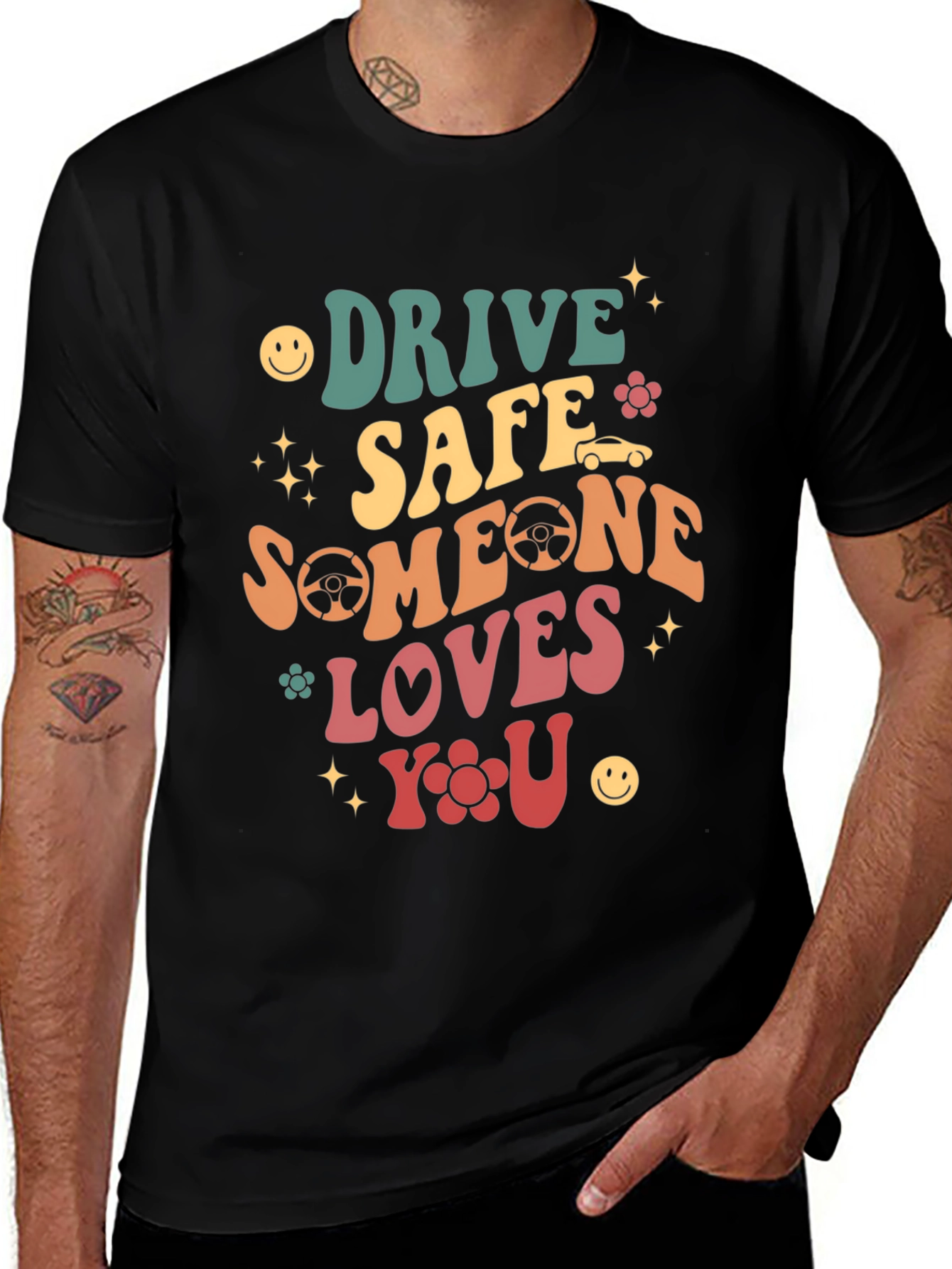 Variant 16 of Drive Safe Someone Loves You Graphic Tee