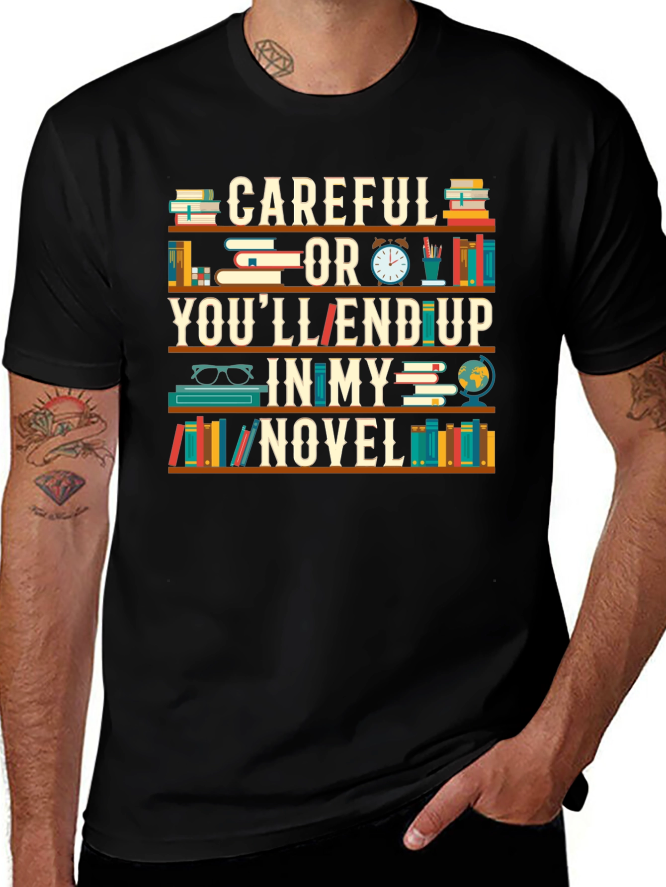 Variant 28 of Careful or You'll End Up in My Novel T-Shirt