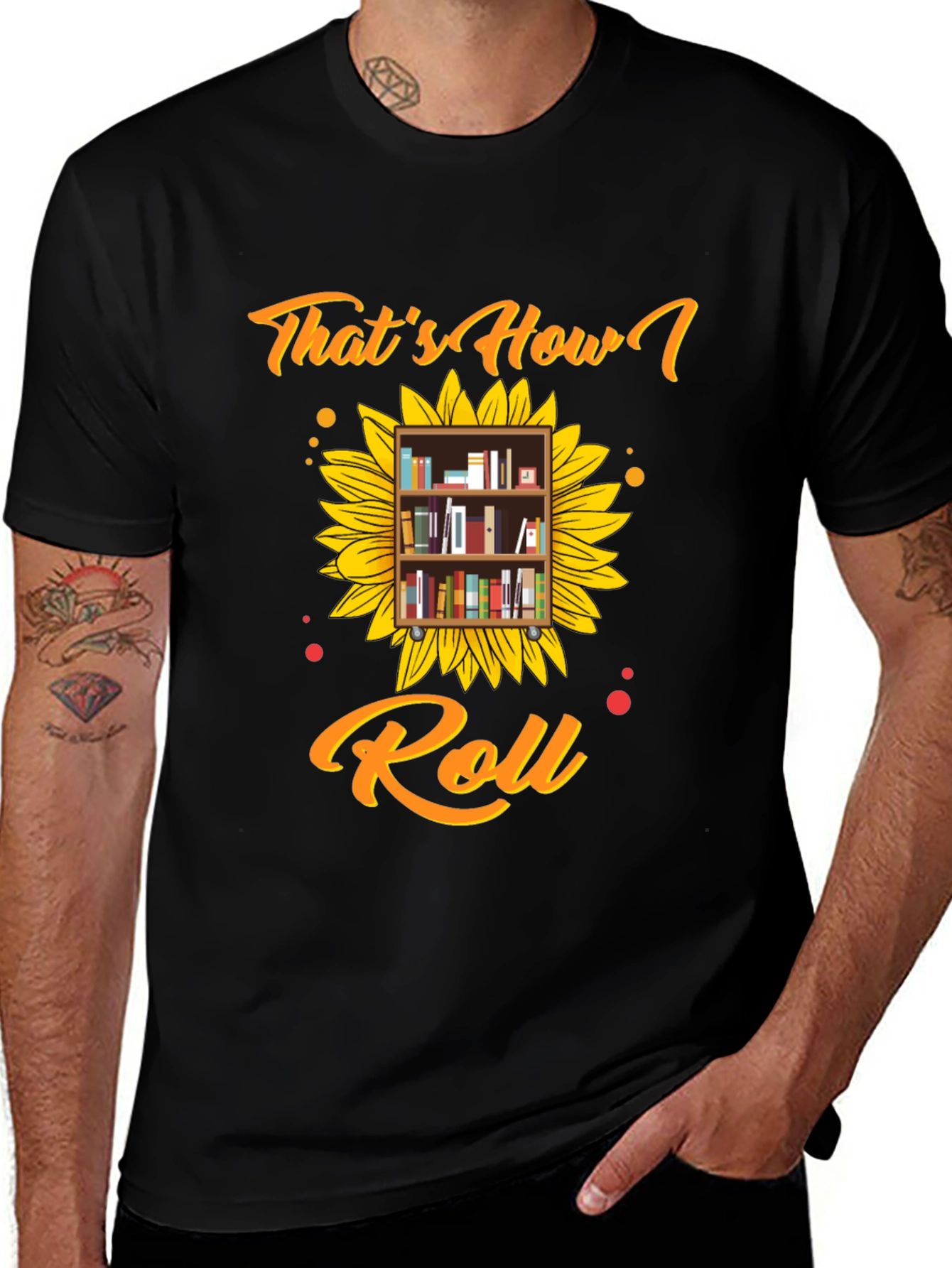 Variant 6 of That's How I Roll Bookshelf Sunflower Graphic T-Shirt