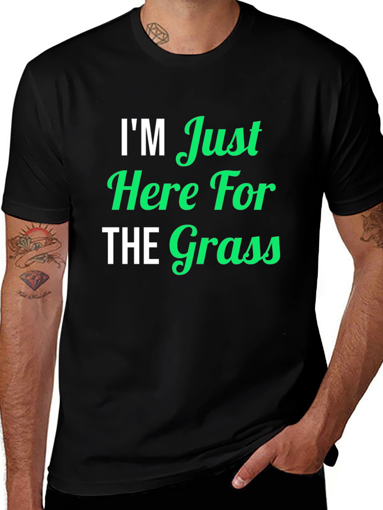 Variant 18 of I'm Just Here For The Grass T-Shirt