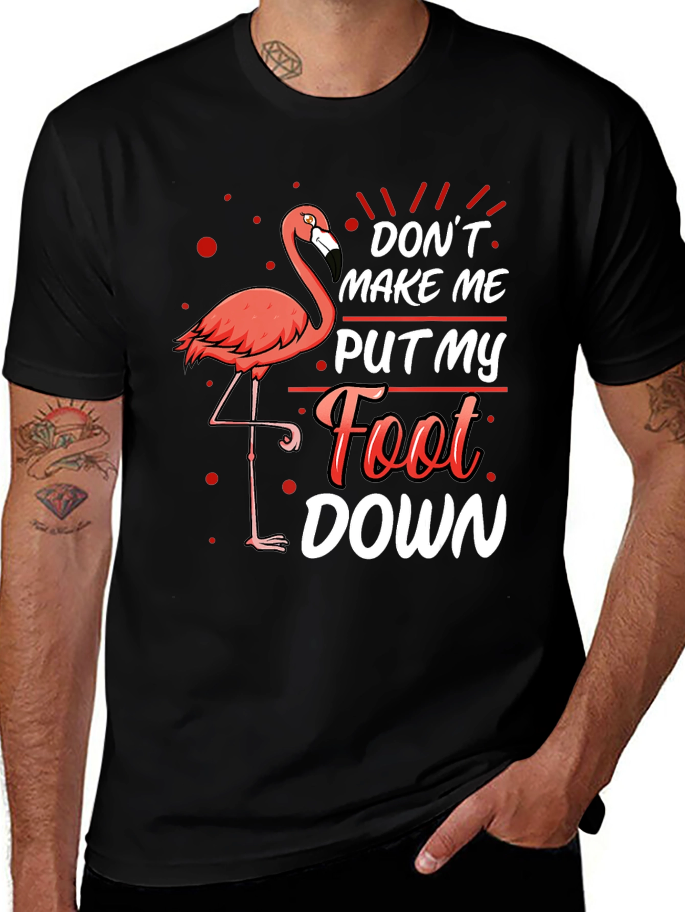 Variant 11 of Funny Flamingo "Don't Make Me Put My Foot Down" T-Shirt