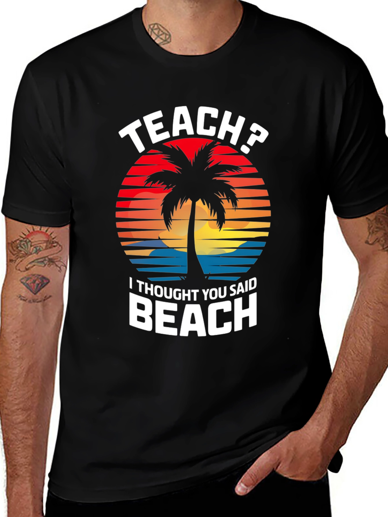 Variant 13 of Teach? Beach! Graphic T-Shirt - Teacher Vacation Mode