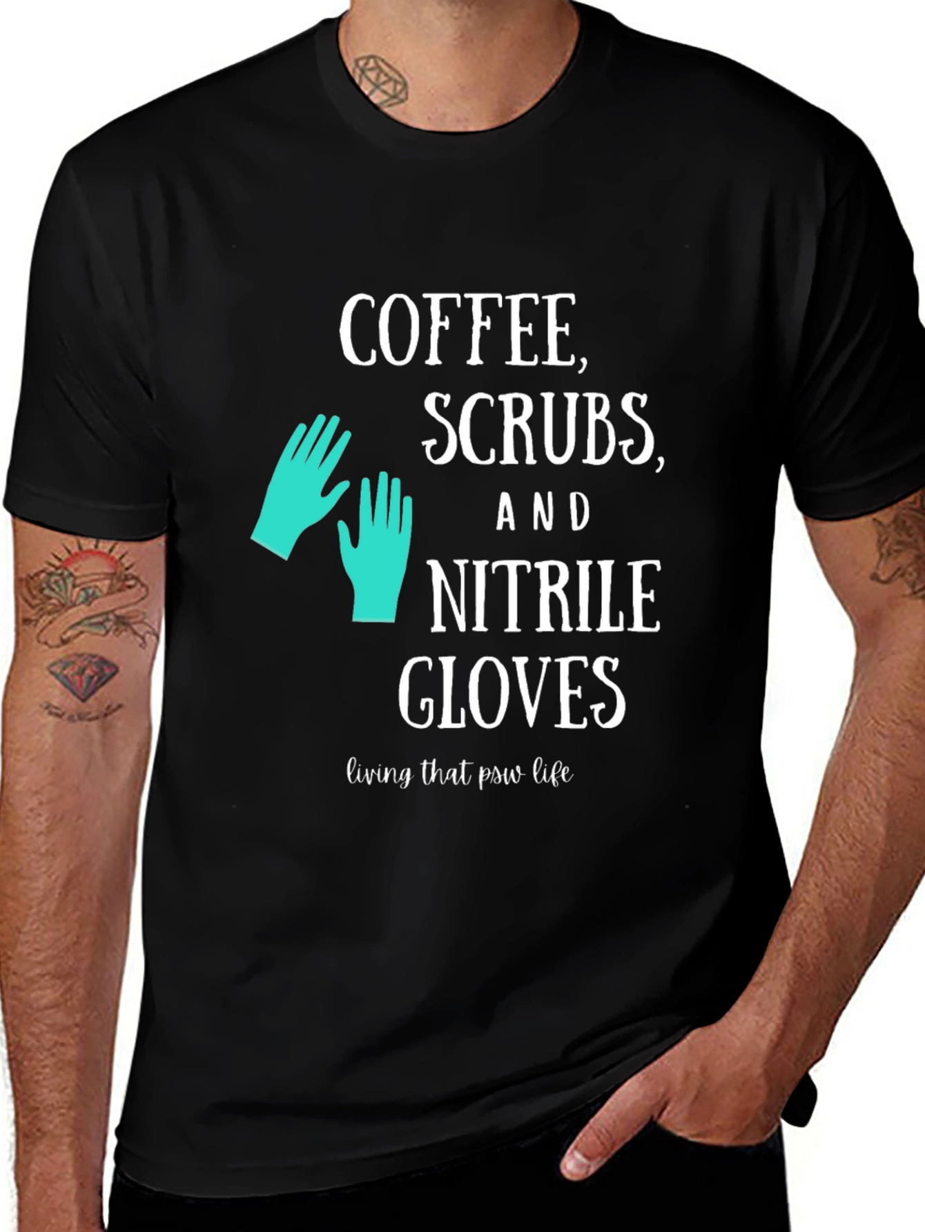 Coffee Scrubs Nitrile Gloves PSW Life T-Shirt