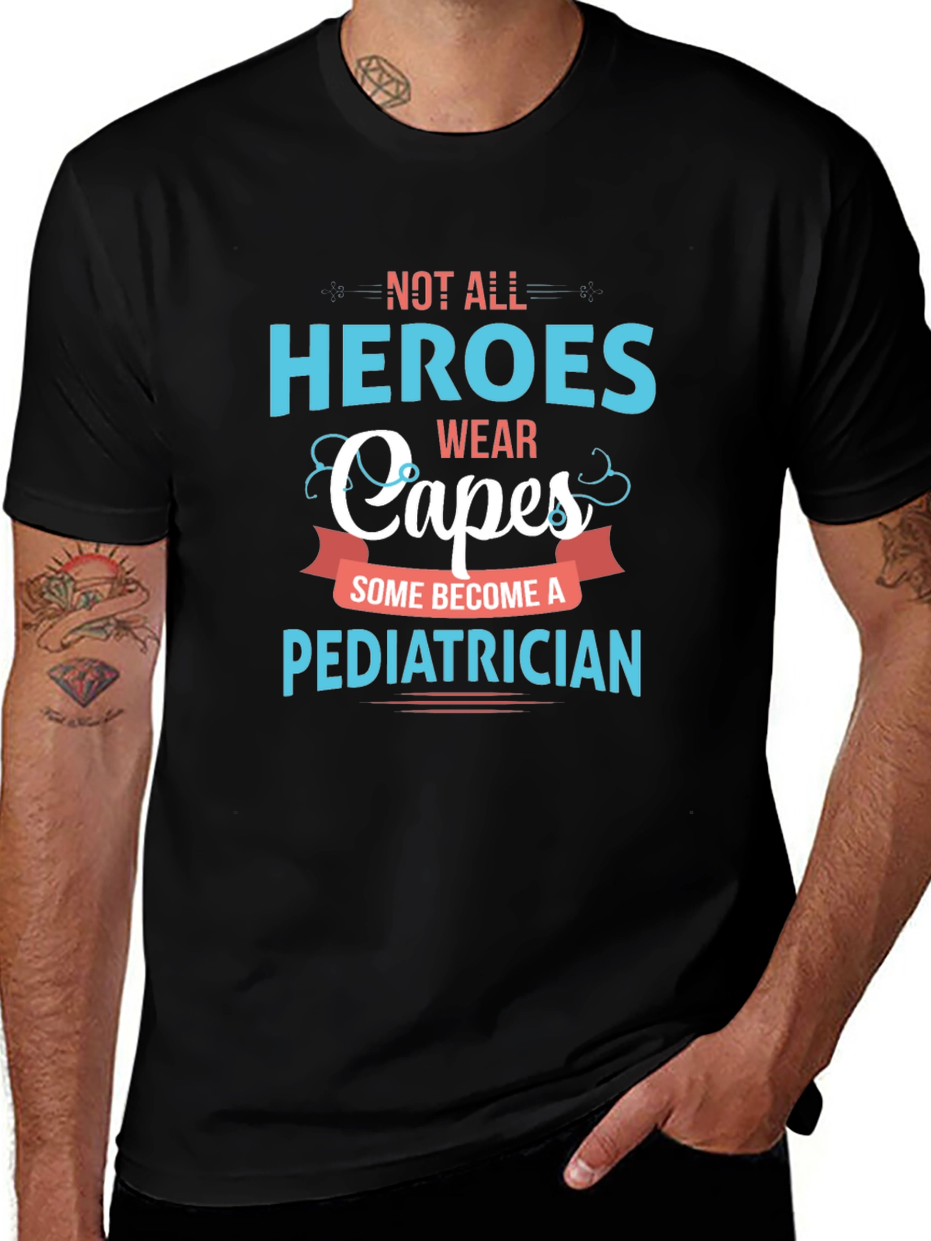 Variant 4 of Heroes Wear Capes Pediatrician T-Shirt