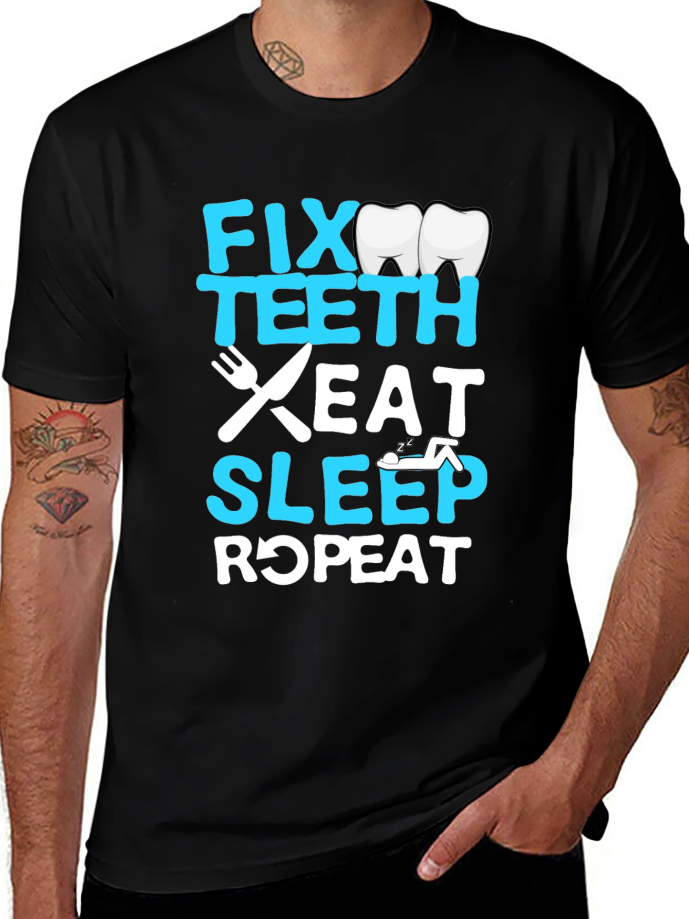 Variant 5 of Fix Teeth Eat Sleep Repeat Dentist T-Shirt