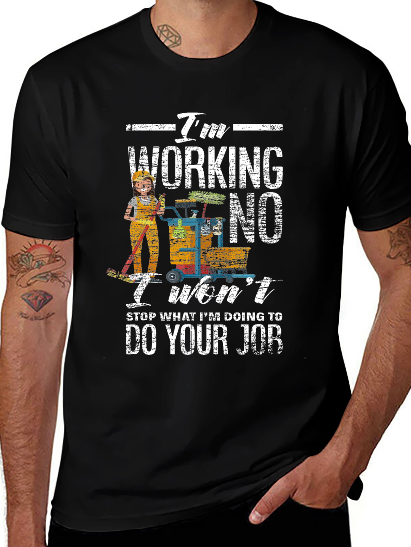 Variant 15 of I'm Working No T-Shirt Funny Janitor Job Tee