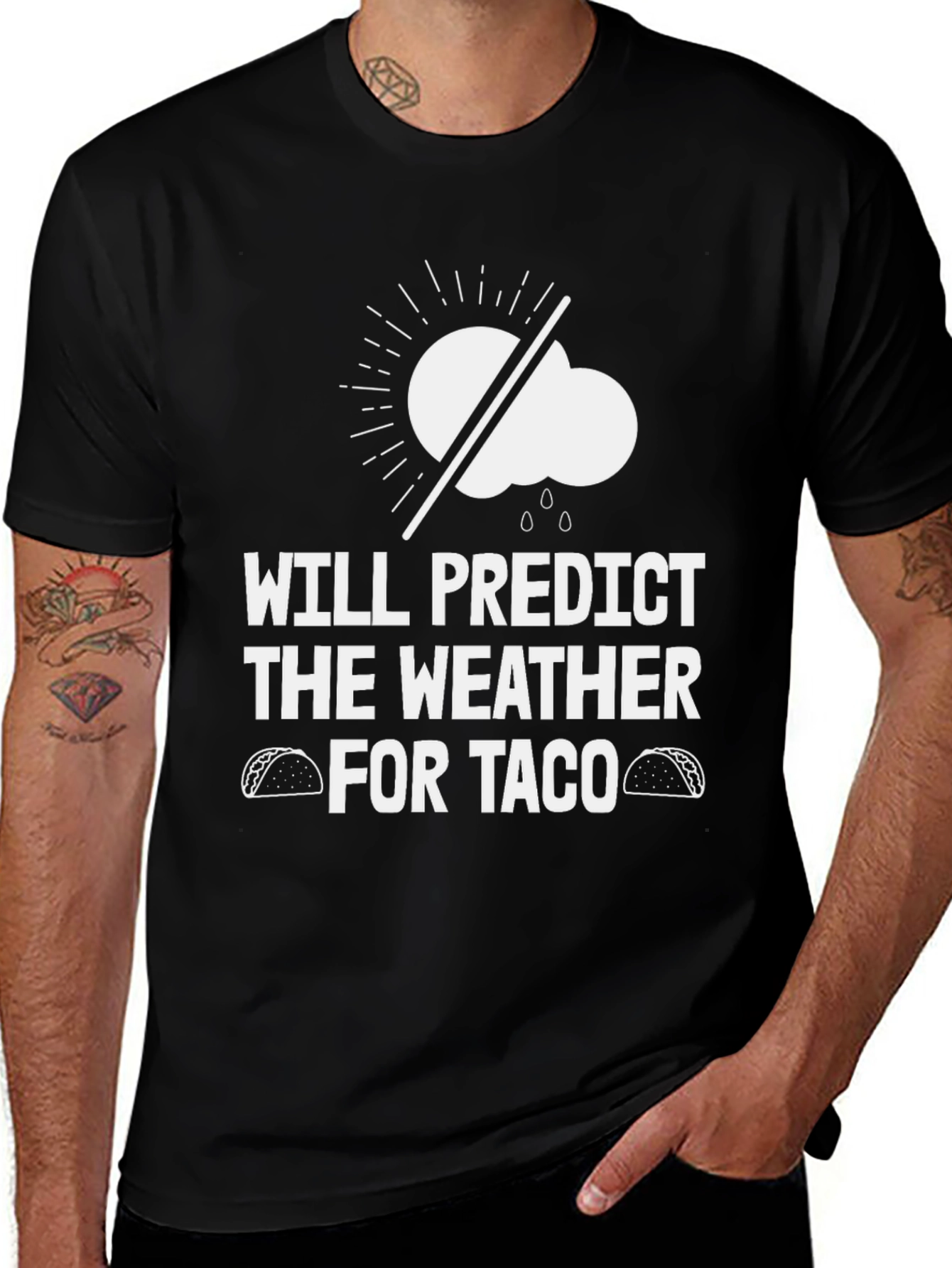 Variant 25 of Will Predict the Weather for Taco T-Shirt