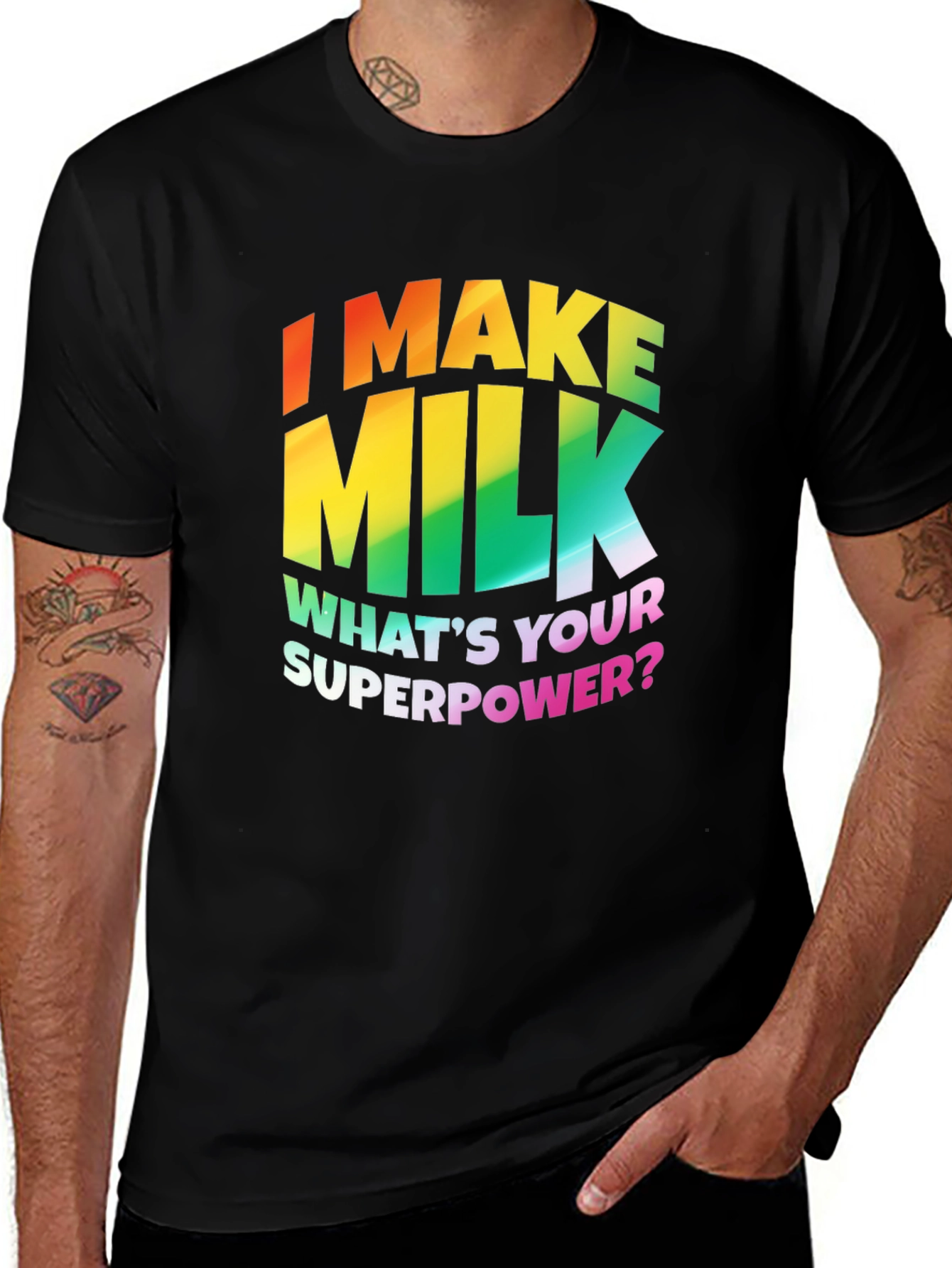 Variant 24 of I Make Milk What's Your Superpower? T-Shirt