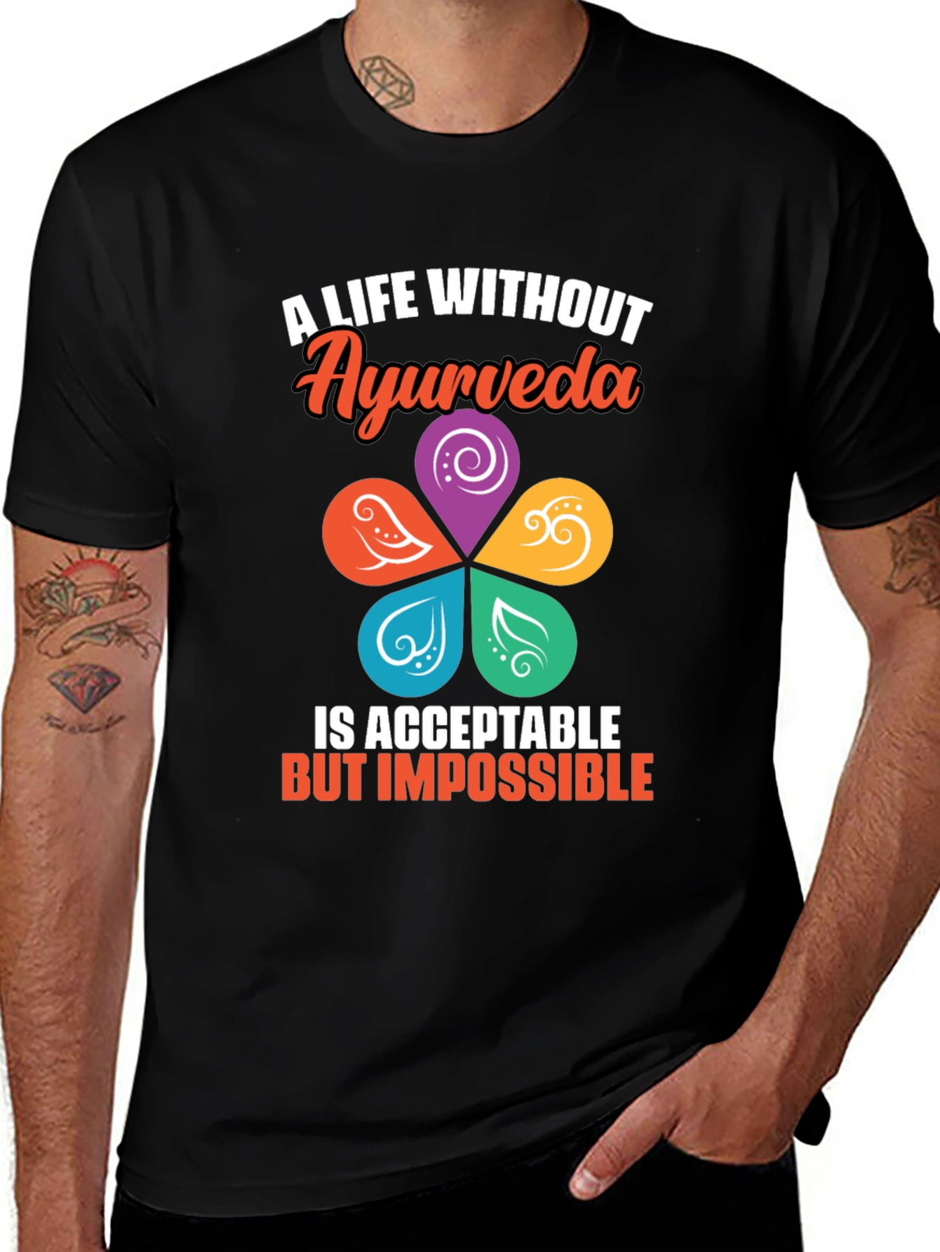 Ayurveda Life T-Shirt - Impossible Without It!