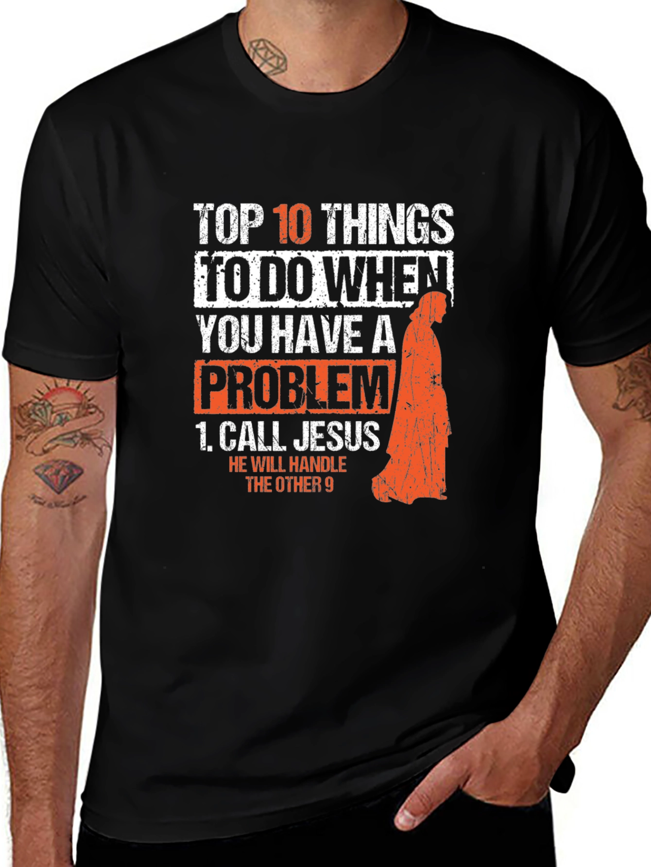 Variant 30 of Top 10 Things T-Shirt: Call Jesus When You Have a Problem