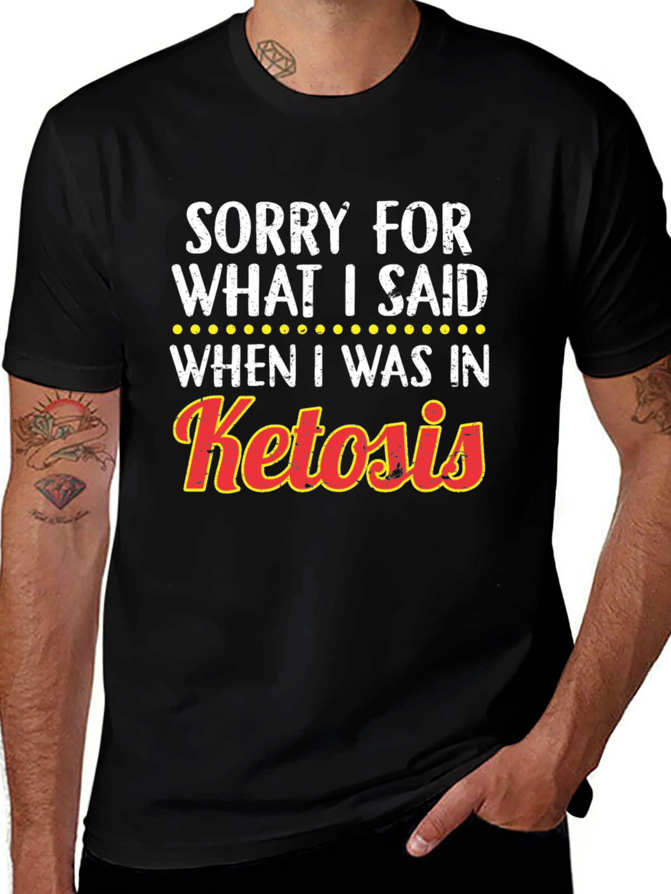 Variant 16 of Sorry What I Said Ketosis T-Shirt Funny Diet Tee