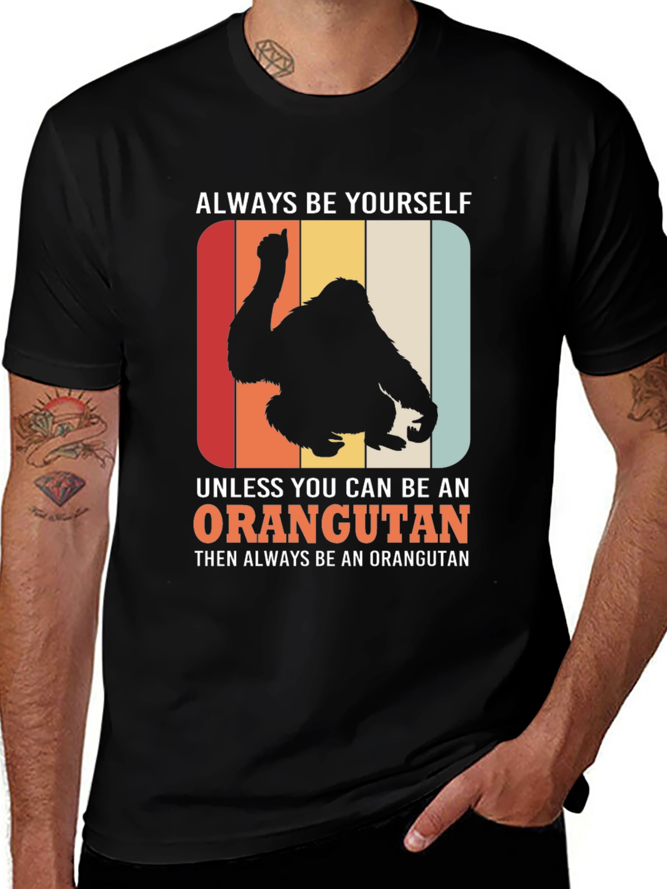 Variant 13 of Orangutan T-Shirt - Always Be Yourself