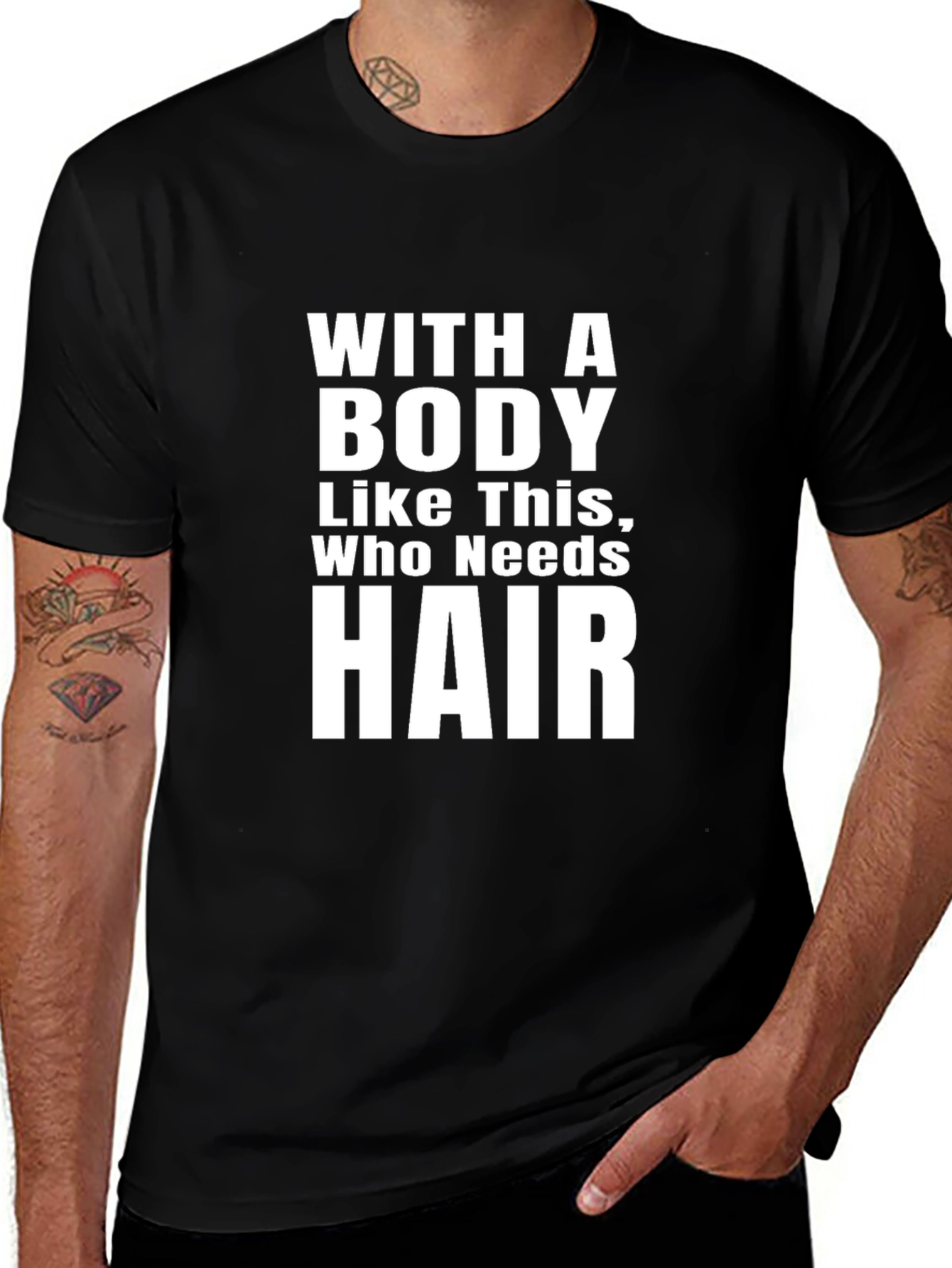 Variant 5 of Funny Body Like This Who Needs Hair Graphic T-Shirt